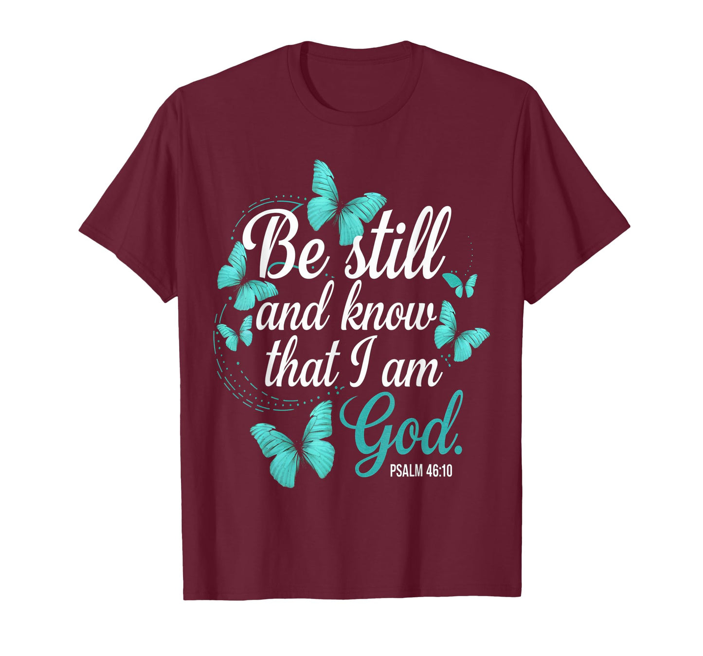 Be Still & Know God Verse Turquoise Butterfly Faith Apparel T-Shirt