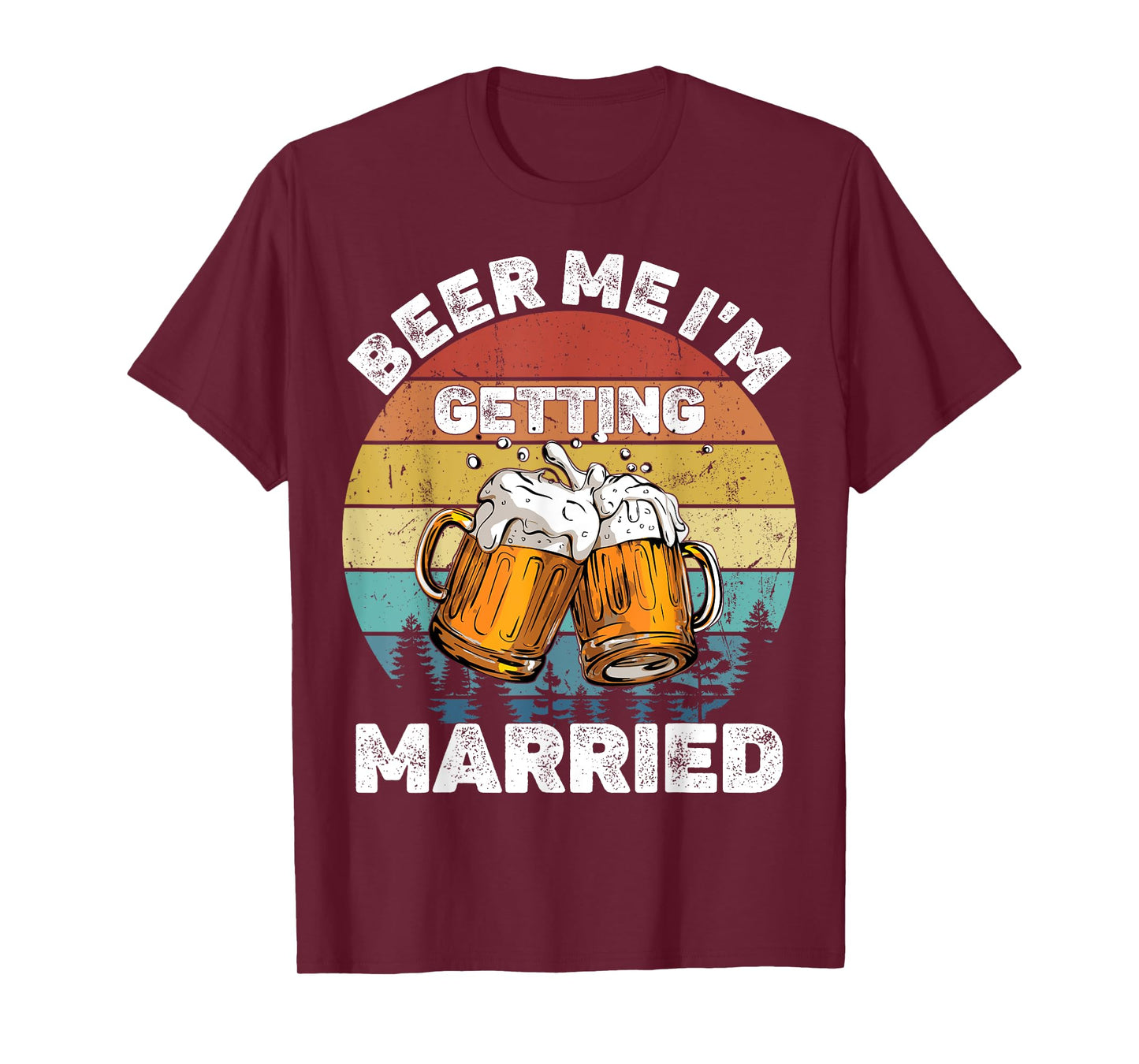 Beer Me I'm Getting Married T-Shirt