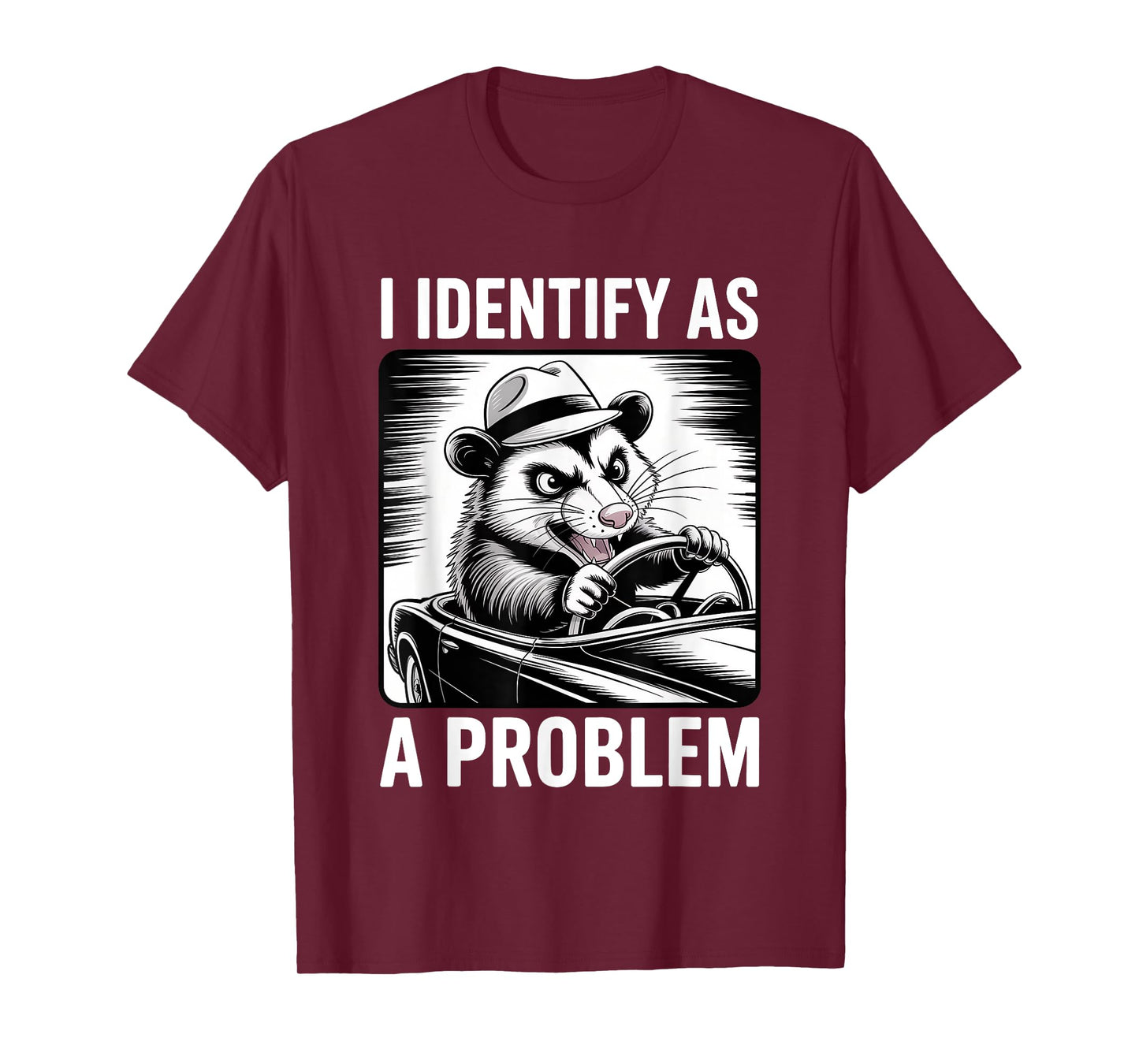 I Identify As A Problem Funny Sarcastic Humor Joke Opossum T-Shirt