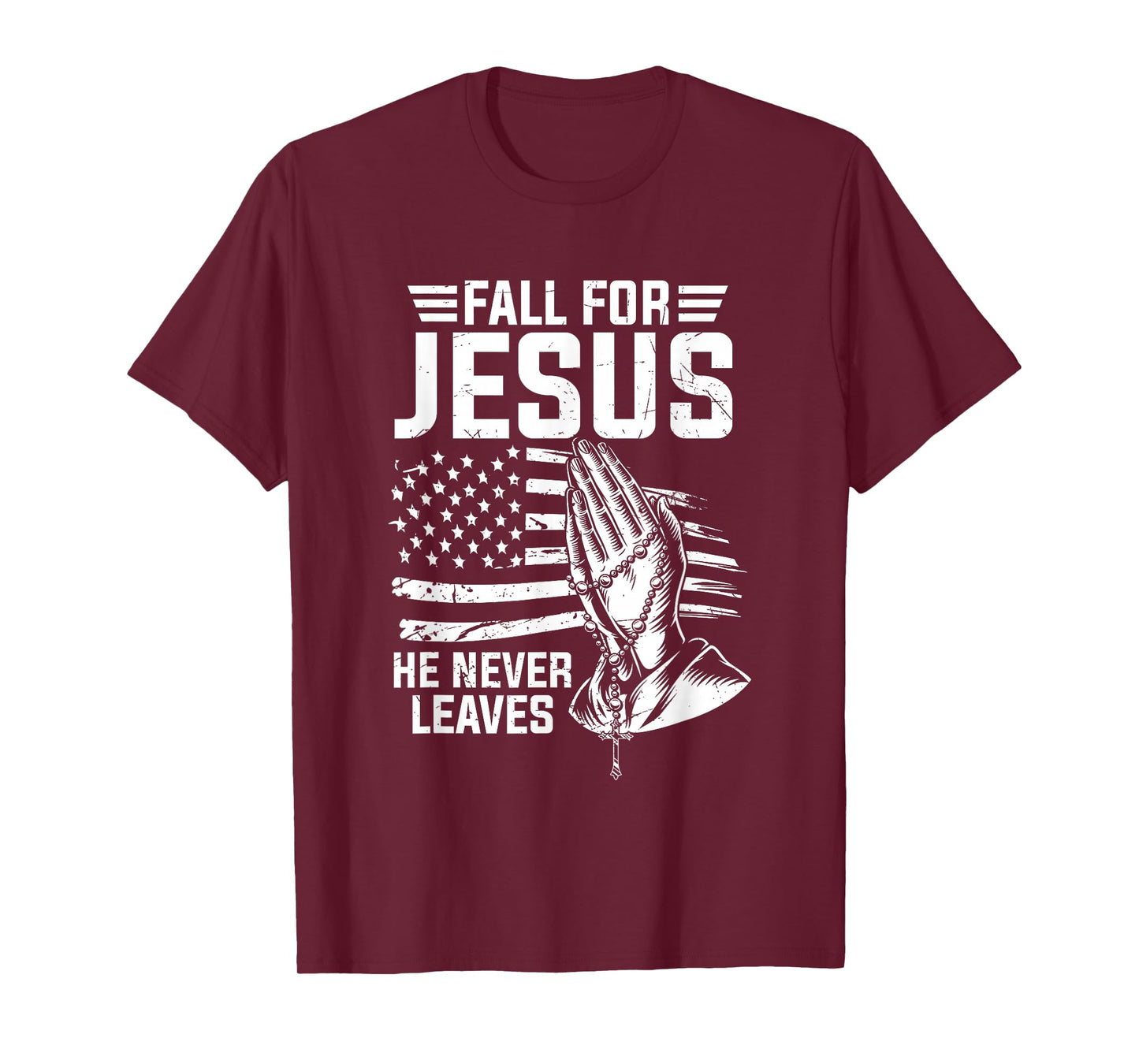 Fall for Jesus He Never Leaves Faith T-Shirt