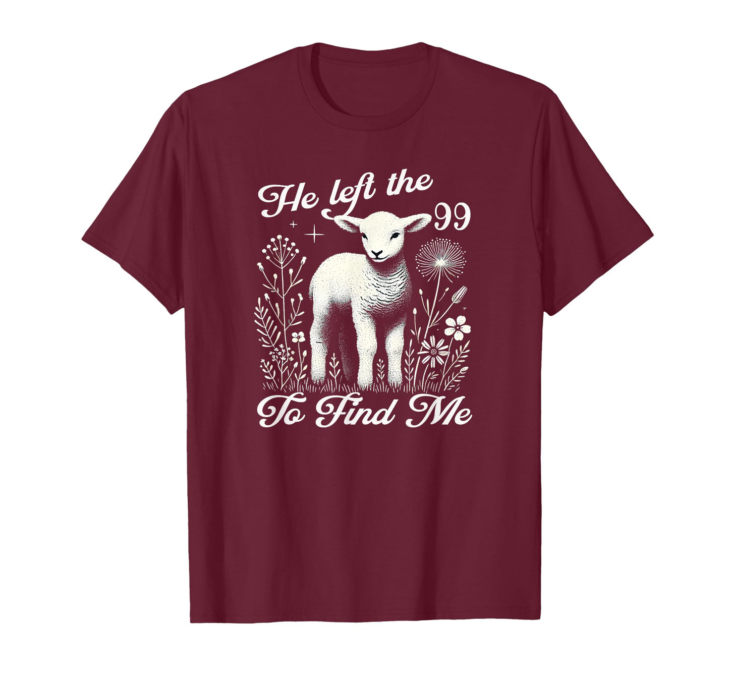 Lost Sheep He left the 99 To Find Me Bible Verse Jesus Women T-Shirt
