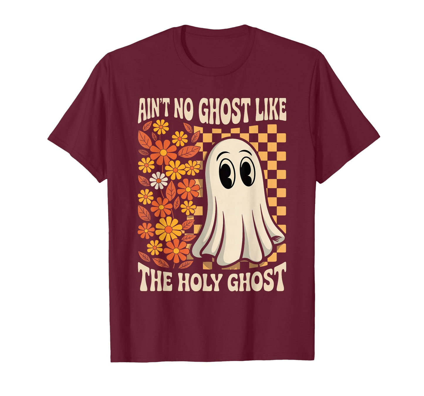 Groovy Ain't No Ghost Like The holy Ghost Floral Halloween T-Shirt