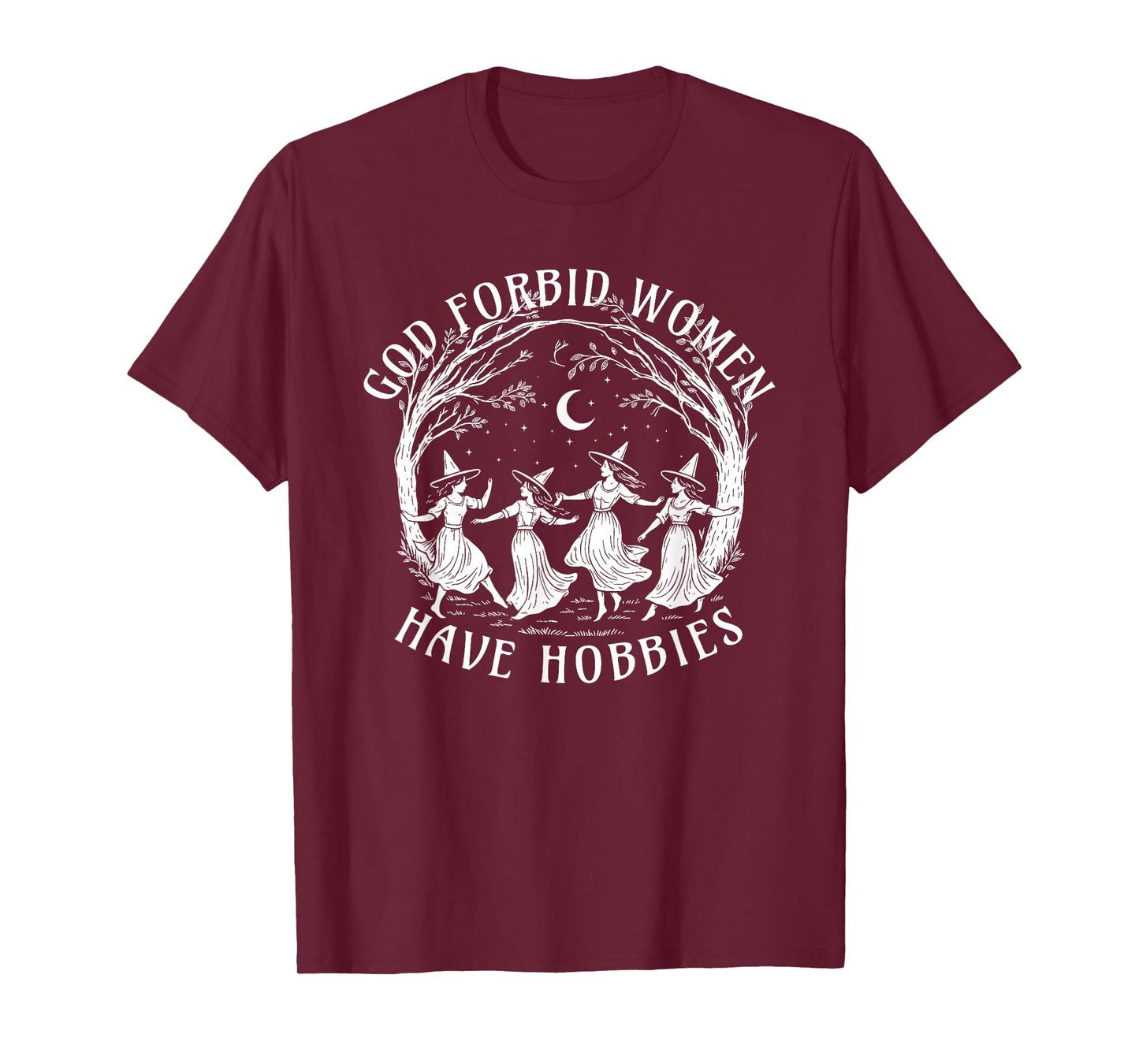 God Forbid Women Have Hobbies, Funny Witchy Feminist Tee T-Shirt