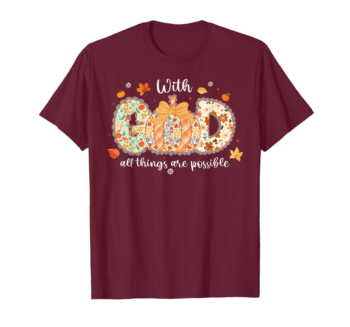 with God All Things are Possible Christian Fall Autumn T-Shirt