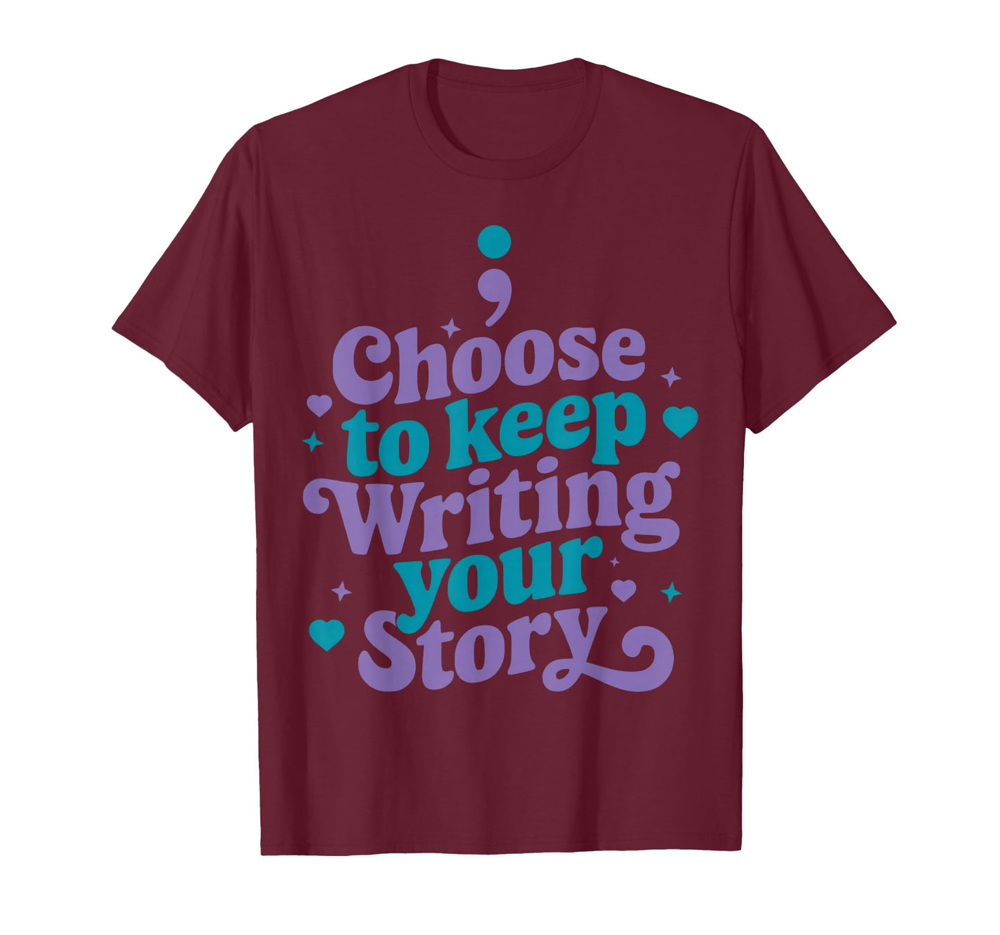 Choose to Keep Writing Your Story Inspirational Quote T-Shirt