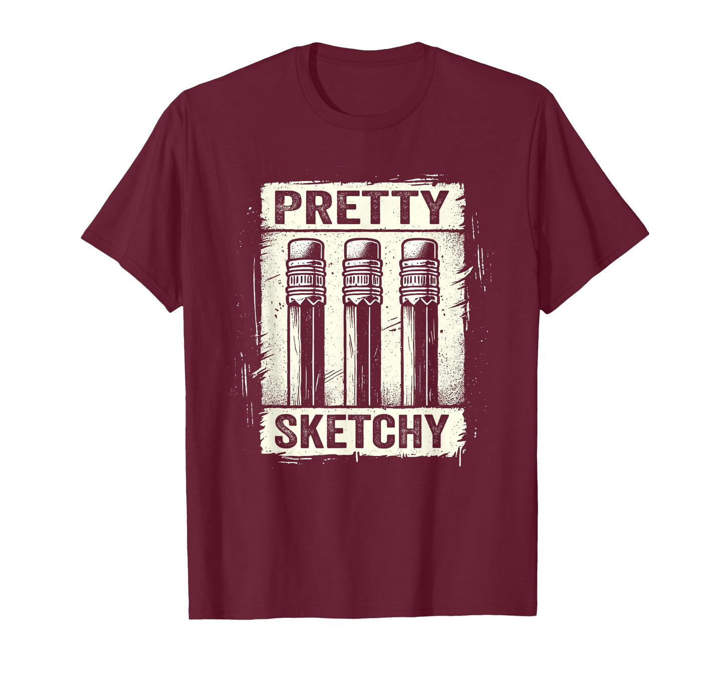 Pretty Sketchy Artist Pencils Sketch Sketching Paint Artist T-Shirt
