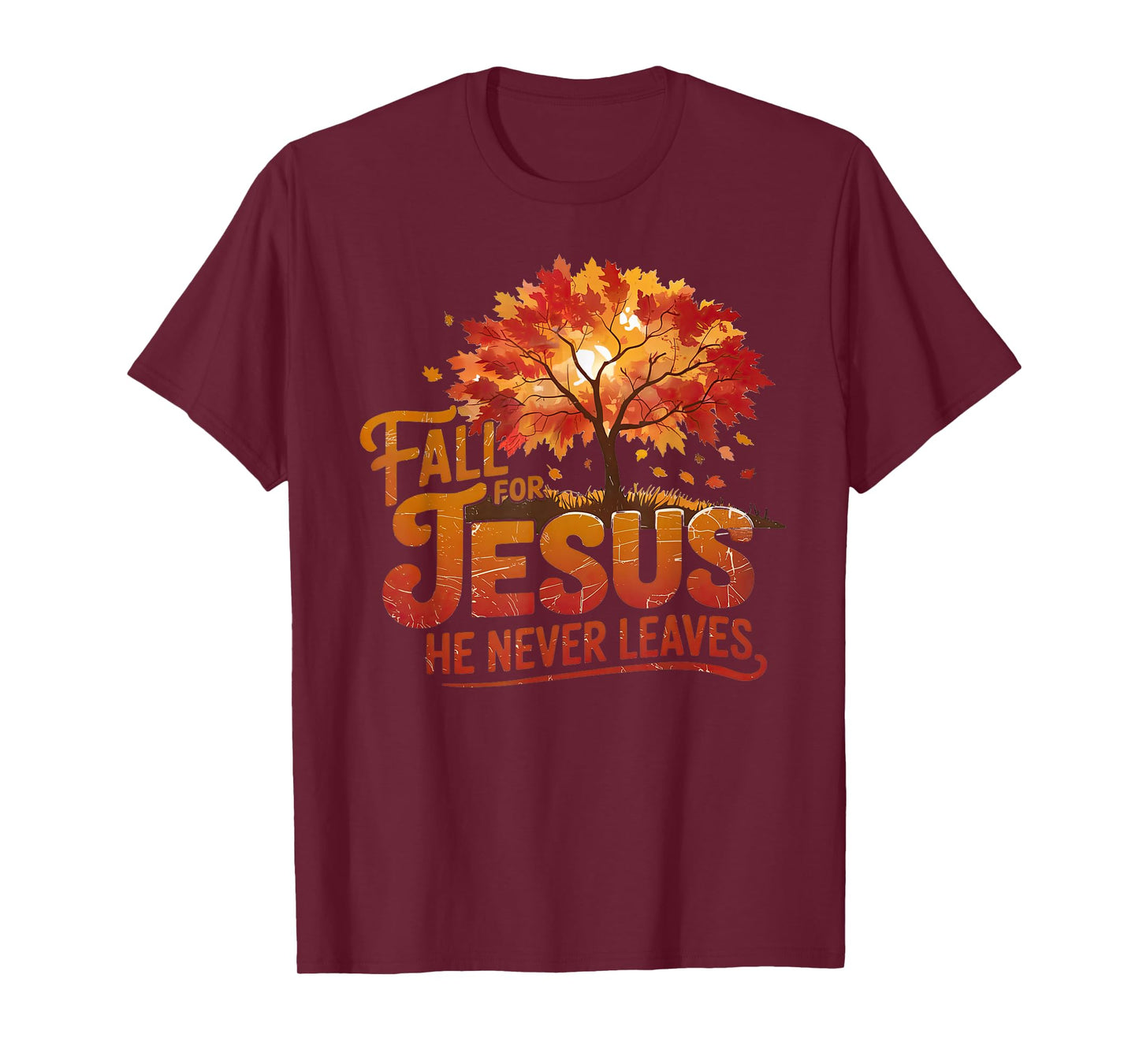 Fall for Jesus He Never Leaves Christian Faith Thanksgiving T-Shirt