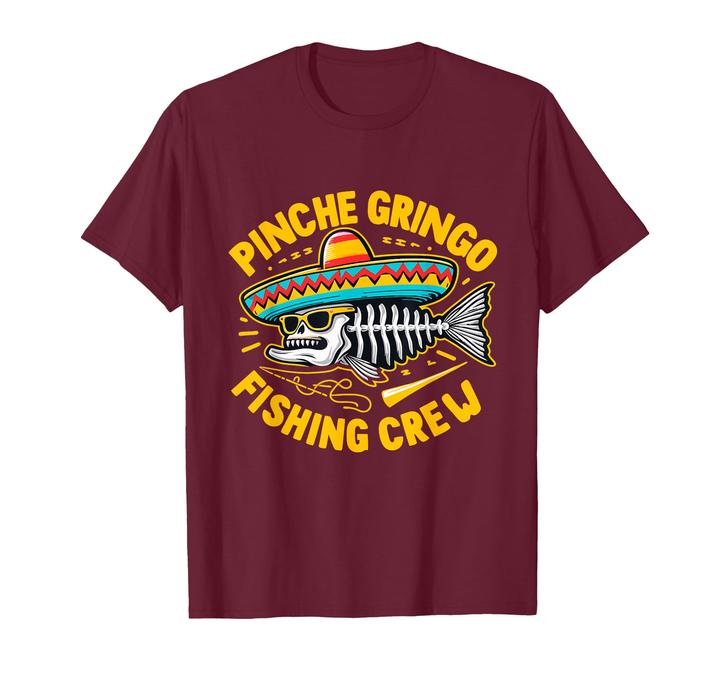 Funny Mexico Fishing Pinche Gringo Fishing Crew T-Shirt
