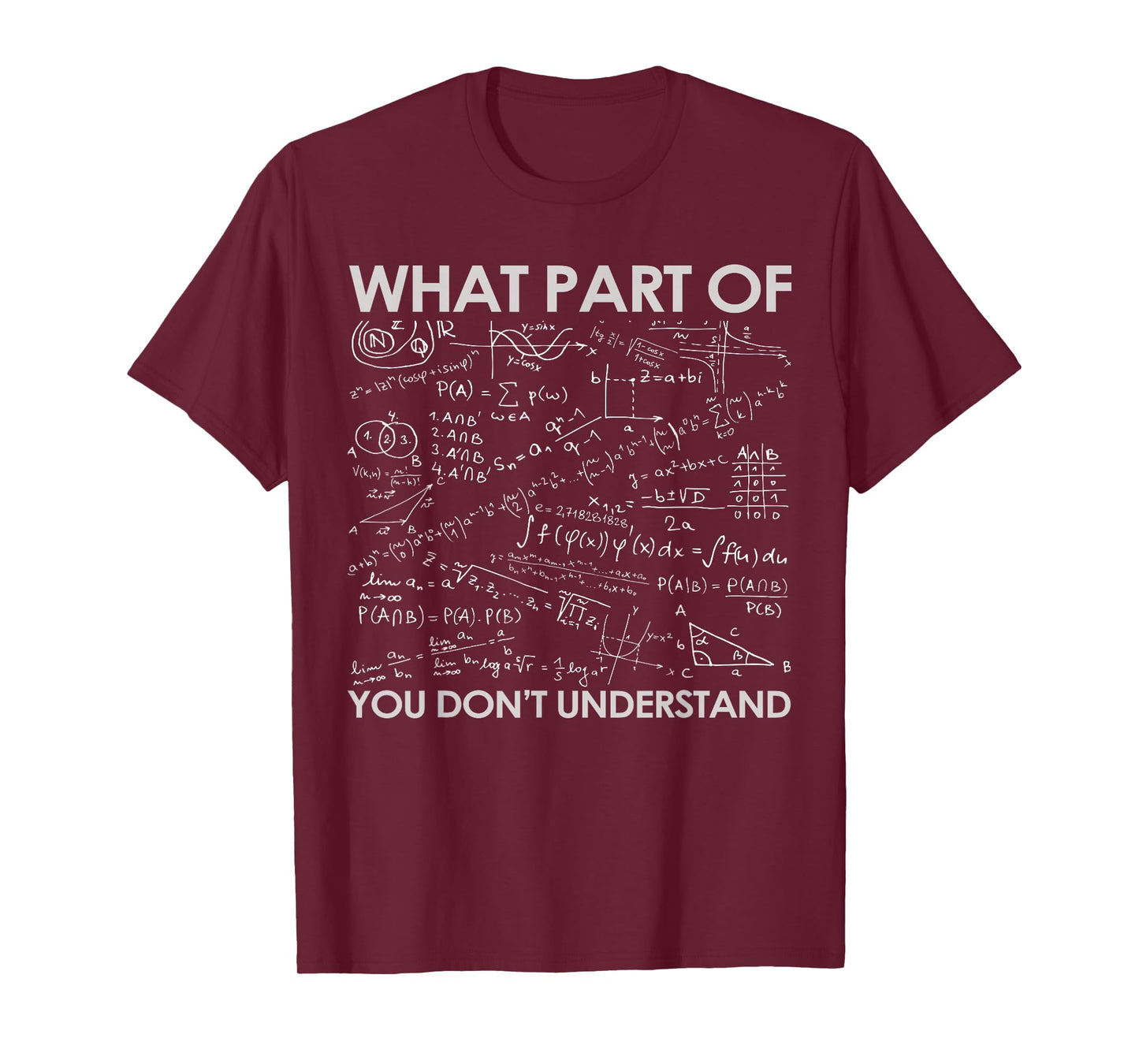 What Part of You Dont Understand Funny Math T-Shirt