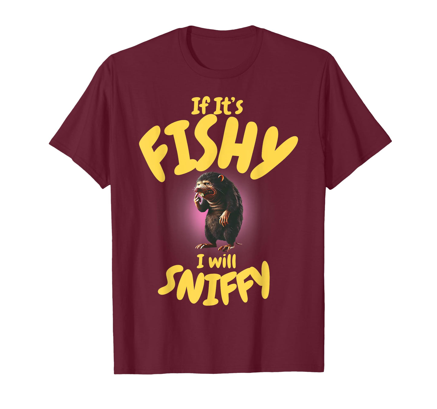 If It's Fishy I Will Sniffy Inappropriate Embarrassing Humor T-Shirt
