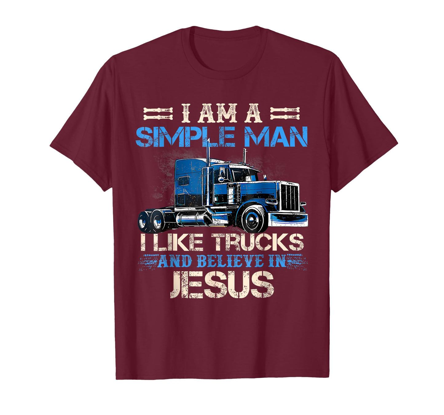 I Am A Simple Man I Like Trucks And Believe In Jesus Trucker T-Shirt