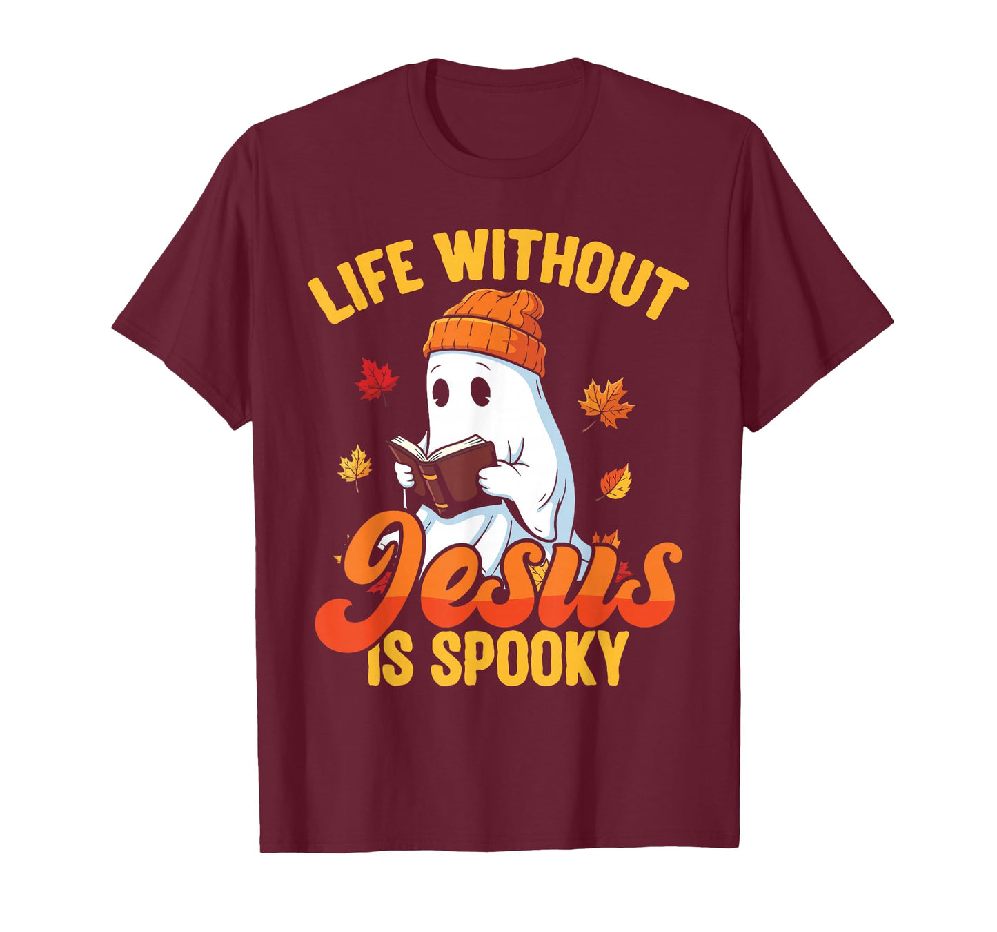Life Without Jesus is Spooky Christian Ghost Fall Halloween T-Shirt