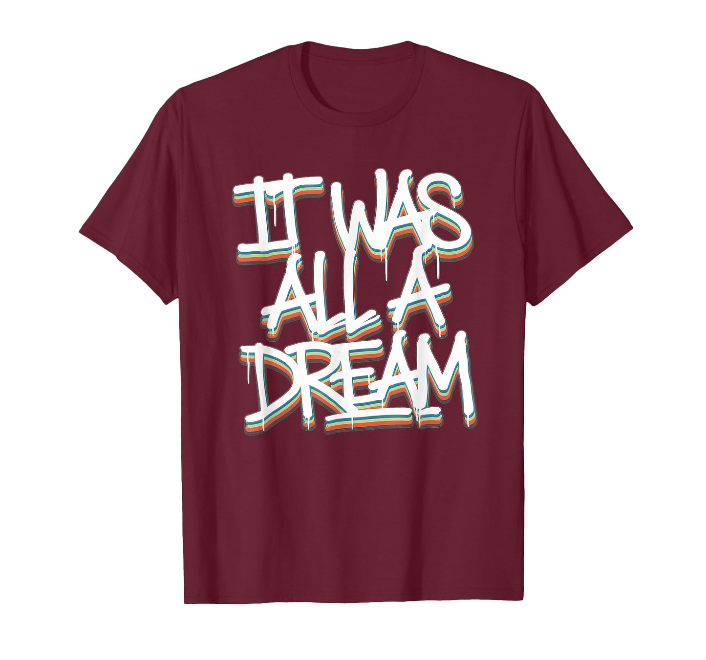 It Was A Dream Tshirt Men Women Rap 1990s Music Hip Hop T-Shirt