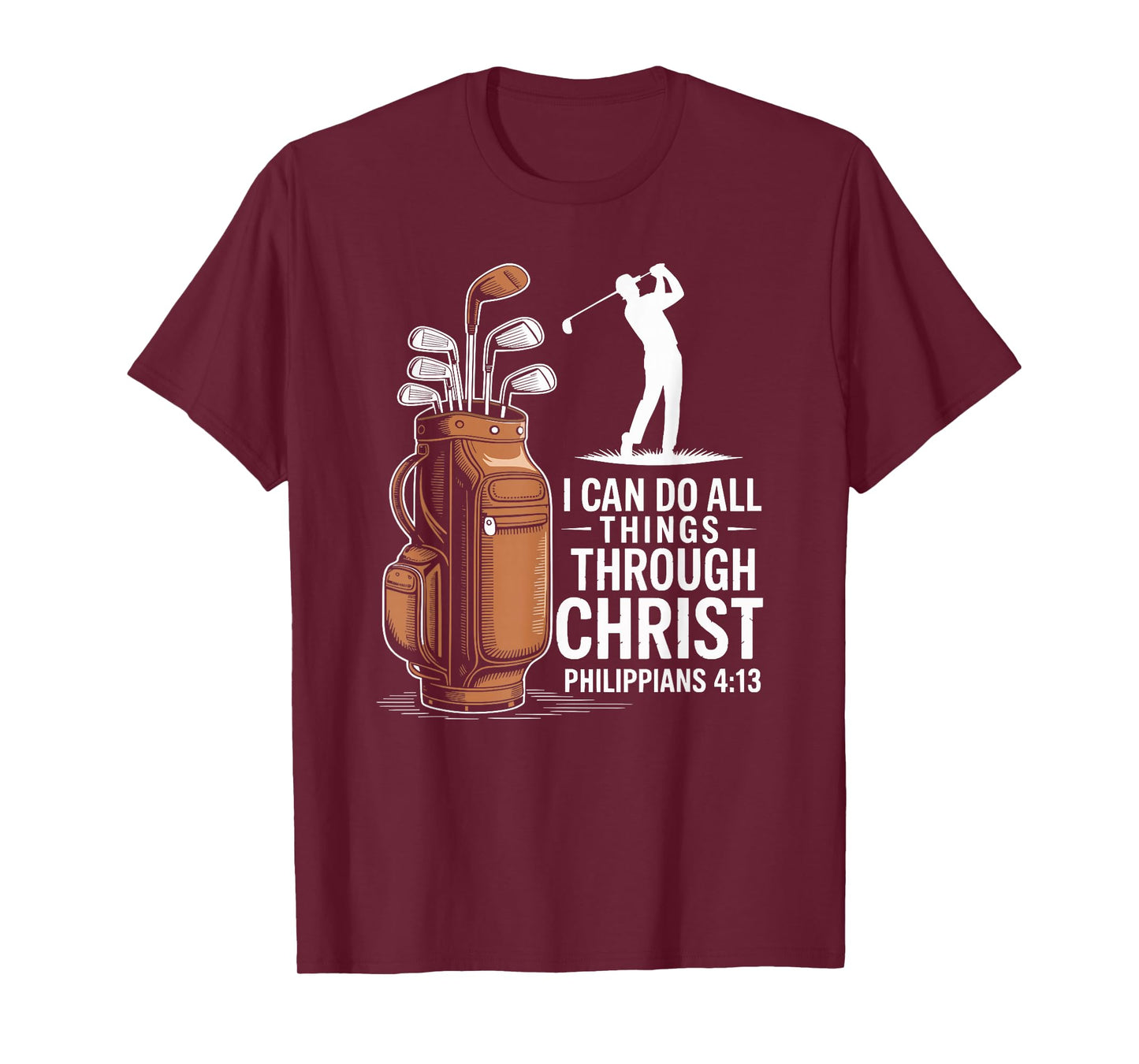 Christian Faith Golfer Philippians 4:13 Verse T-Shirt