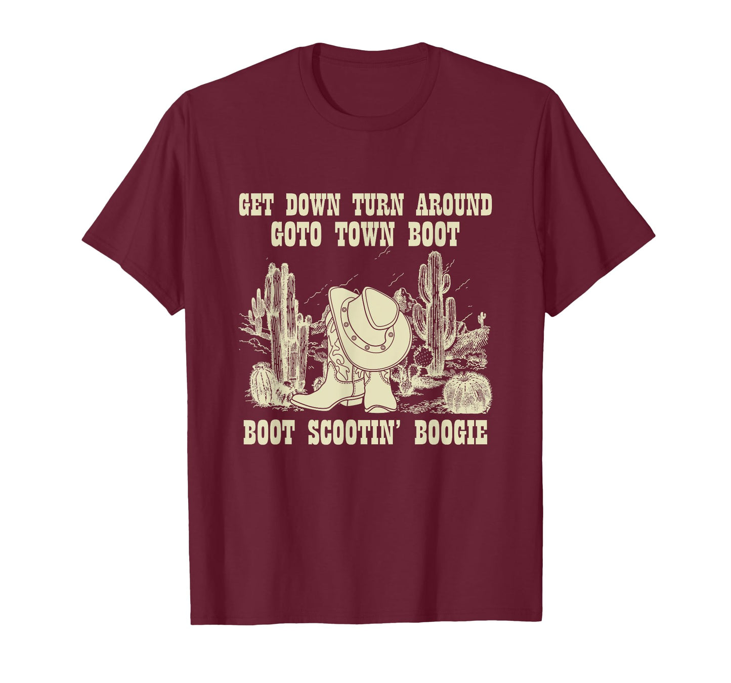 Get Down Turn Around Go To Town Boot Scootin' Boogie Cowboys T-Shirt