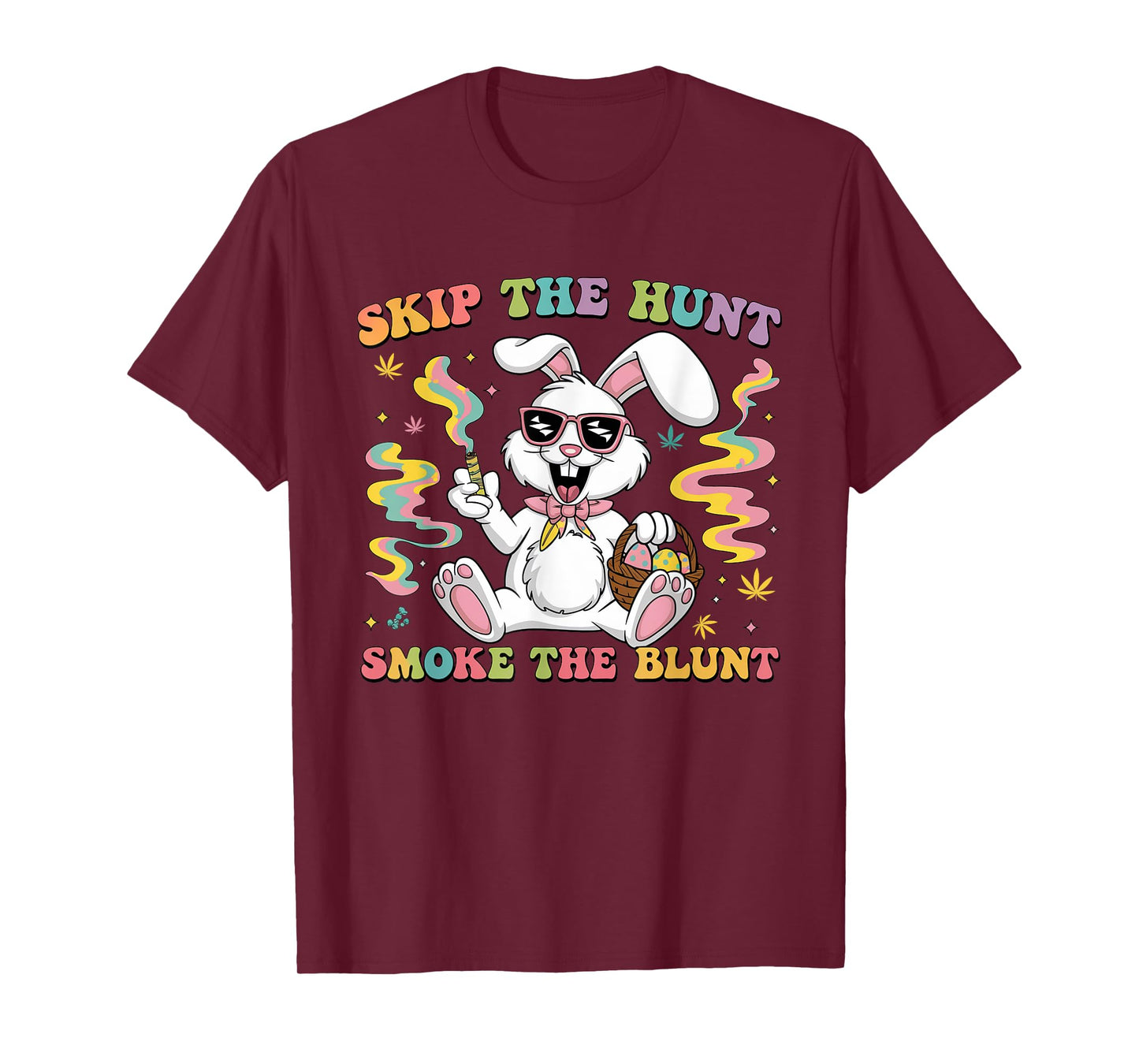 Happy 420 Easter Skip The Hunt Smoke The Blunt Bunny Smoking T-Shirt
