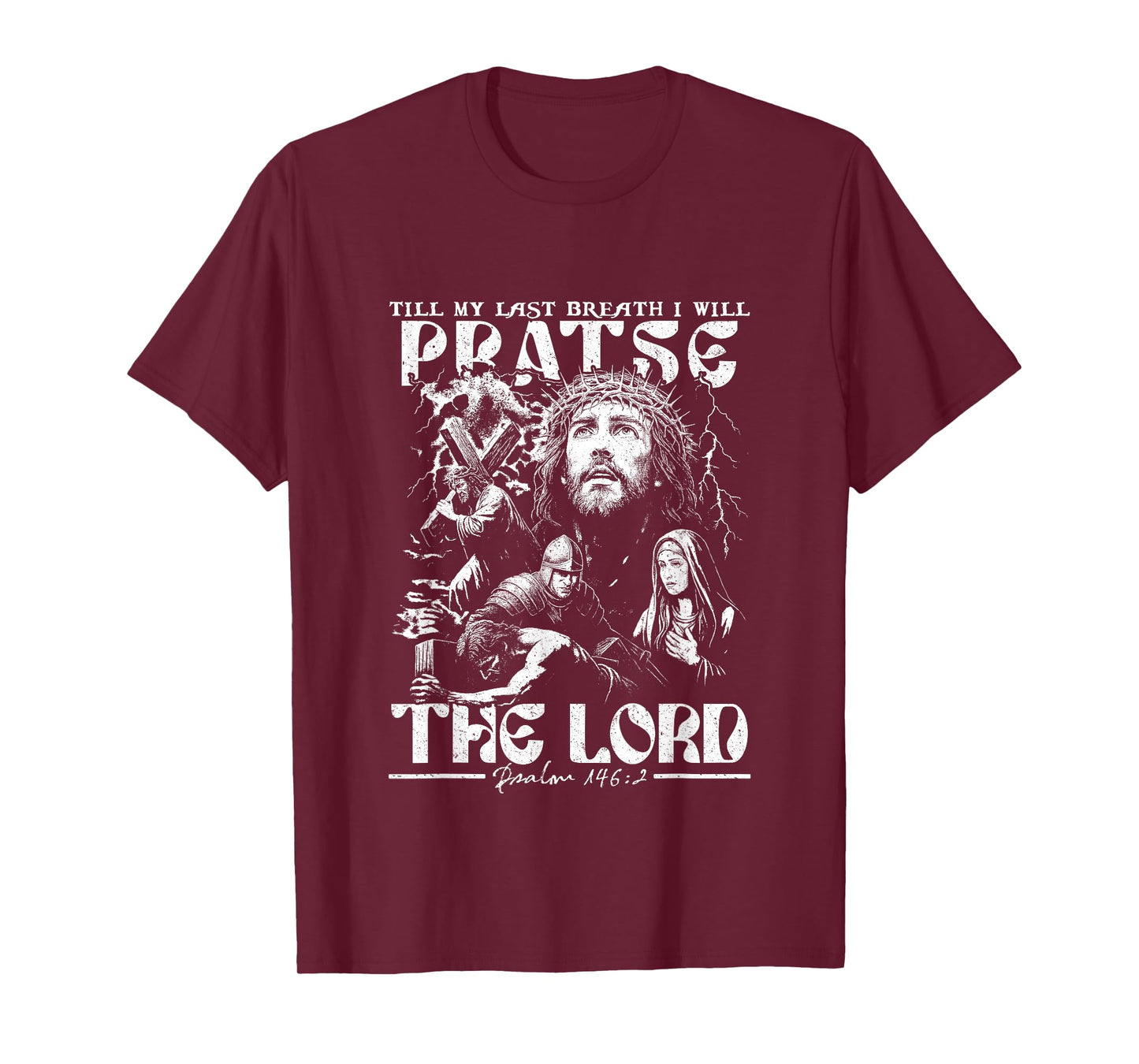 Till My Last Breath I Will Praise The Lord God Faith Jesus T-Shirt