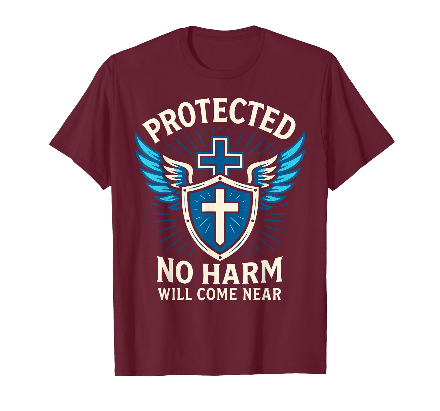 Protected No Harm Will Come Near Cross Christian Psalm 91 T-Shirt