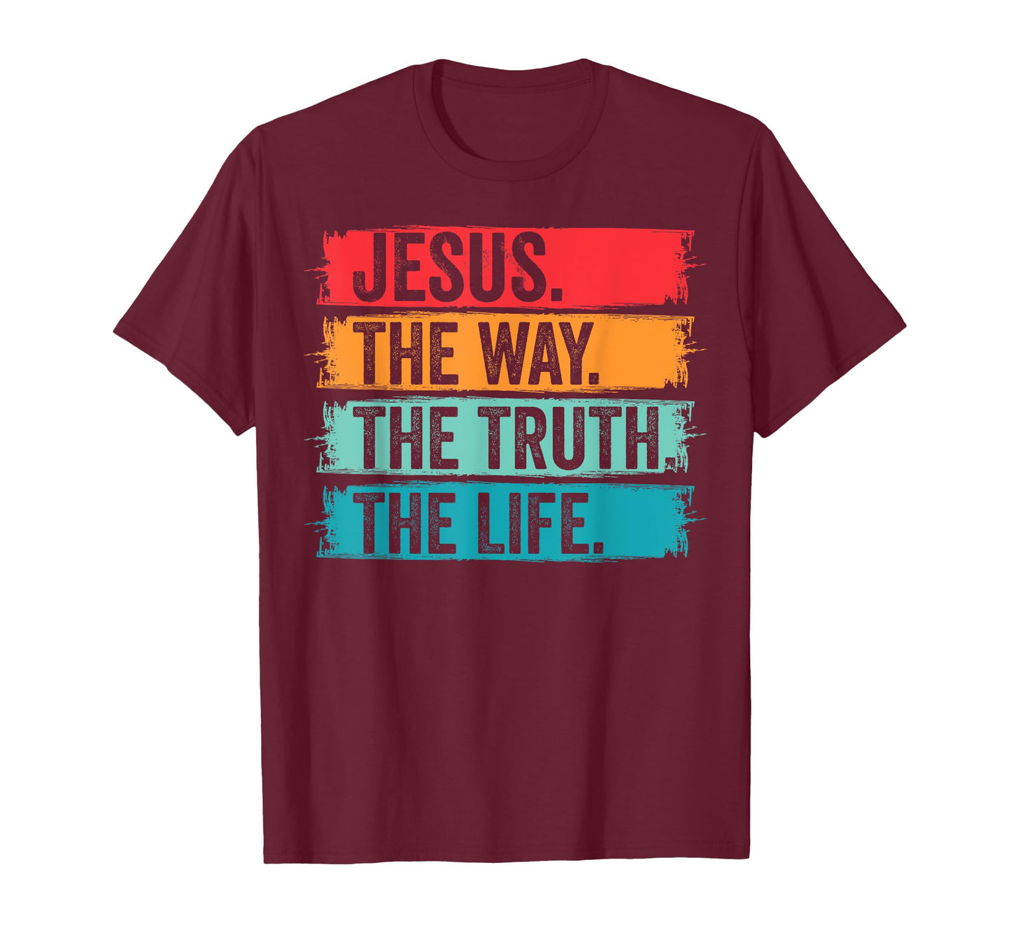 Jesus The Way The Truth Life Bible Verse Christian Worship T-Shirt