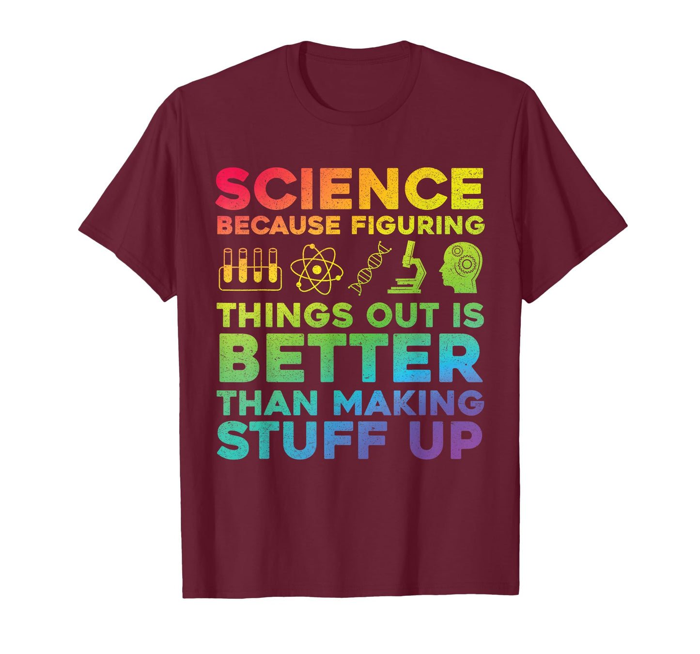 Funny Quote Science Because Figuring Things Out Is Better T-Shirt