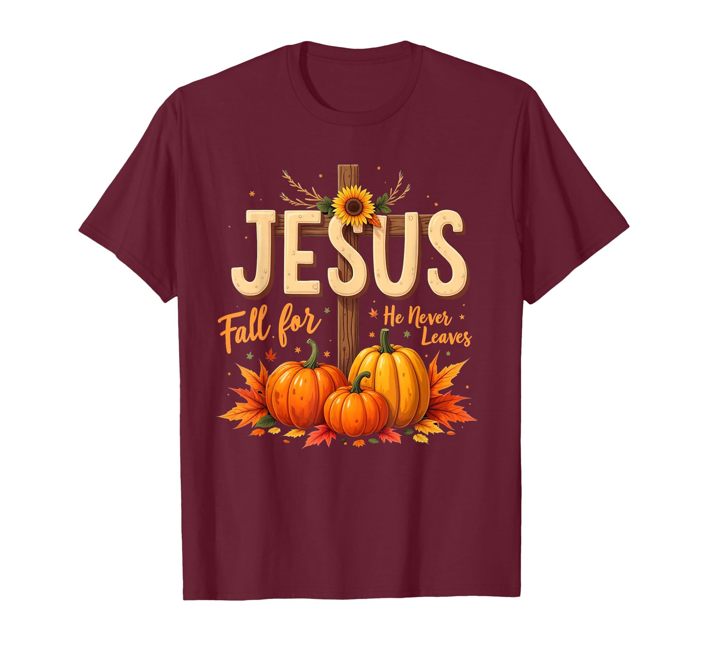 Fall for Jesus He Never Leaves Christian Faith Cross Pumpkin T-Shirt