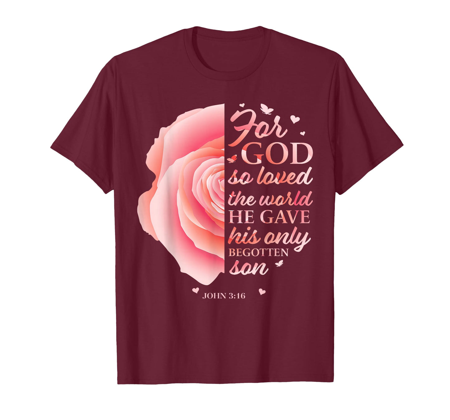 John 3:16 Pink Flower Christian Sayings Women Gifts Mom Her T-Shirt