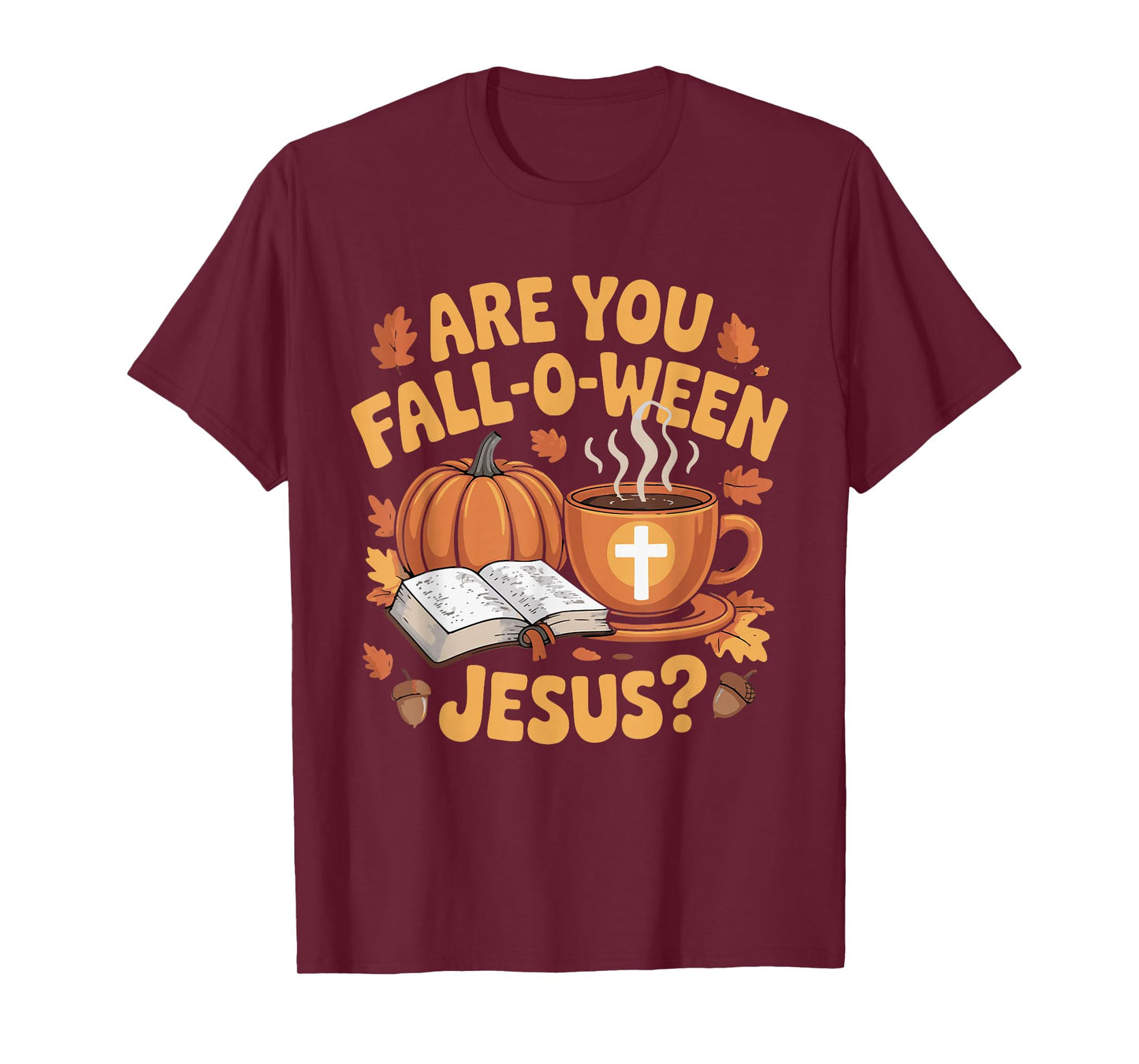 are You Fall Oween Jesus Halloween Christ T-Shirt