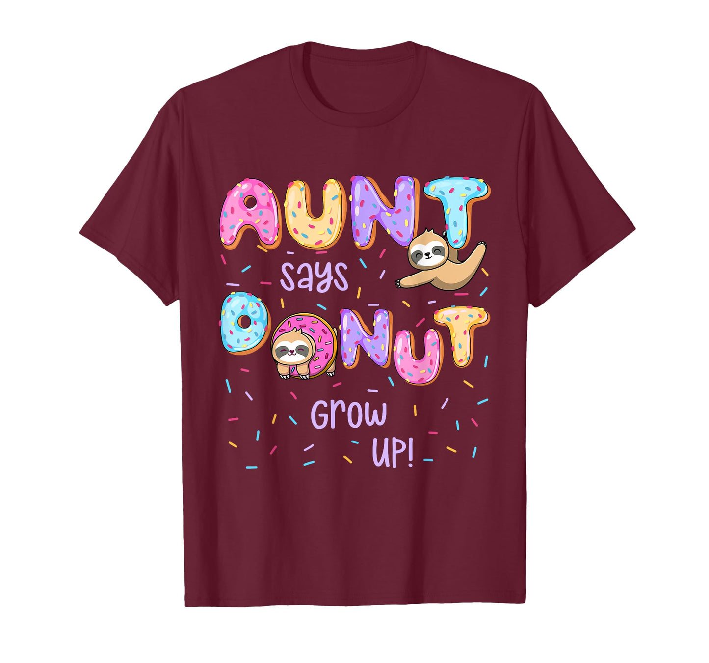 Aunt Says Donut Grow Up Family Matching Birthday Cute Sloth T-Shirt