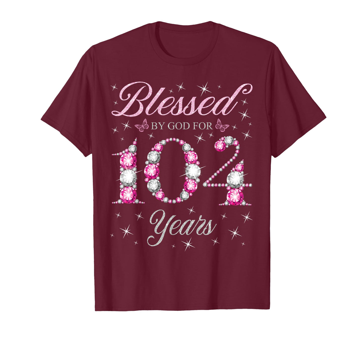 Blessed By God For 104 Years Old 104th Birthday B-Day Party T-Shirt