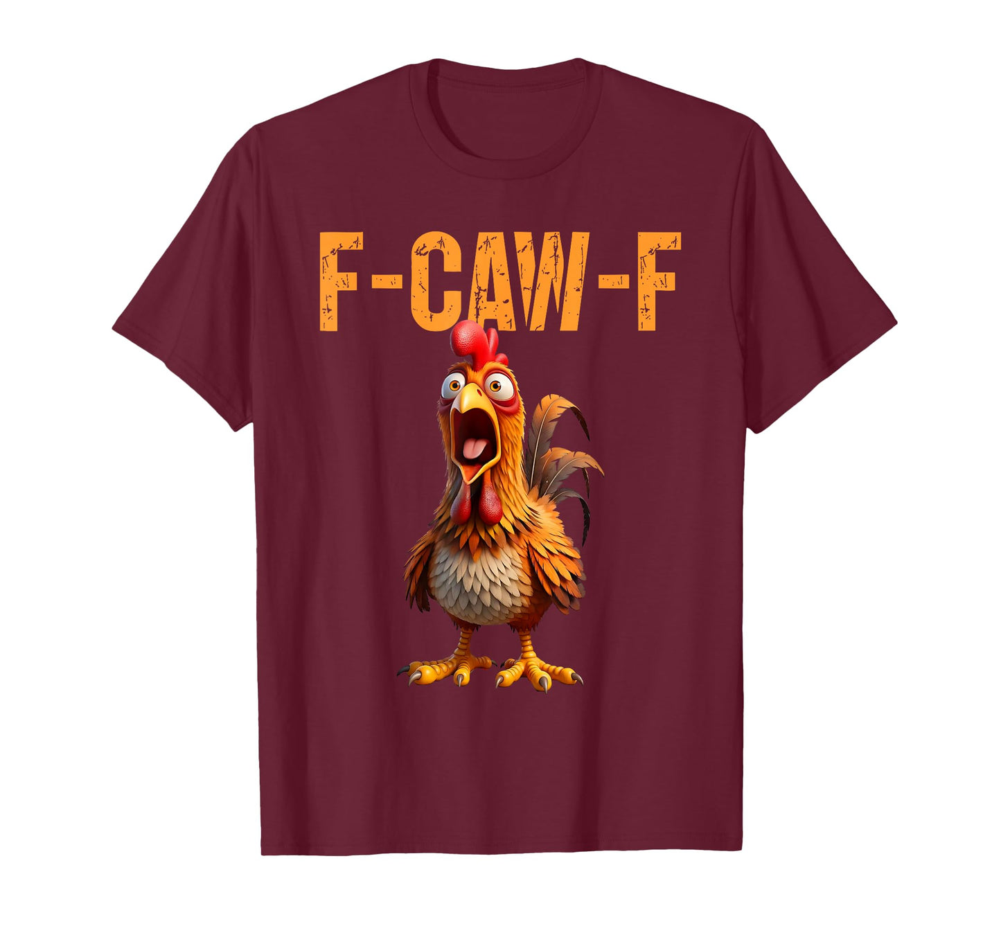 F-Caw-F Funny Chicken Humor F Caw F Quote Rooster Meme T-Shirt