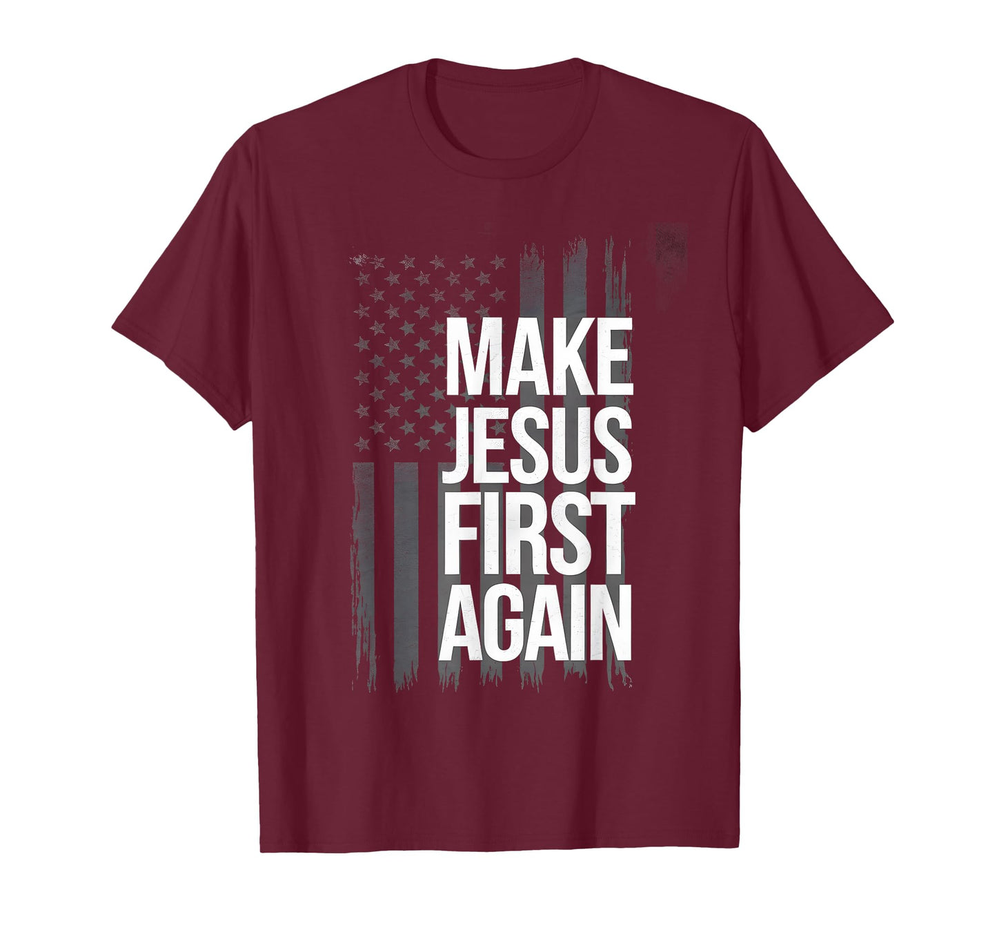 Make Jesus First Again Christian Prayer Catholic T-Shirt