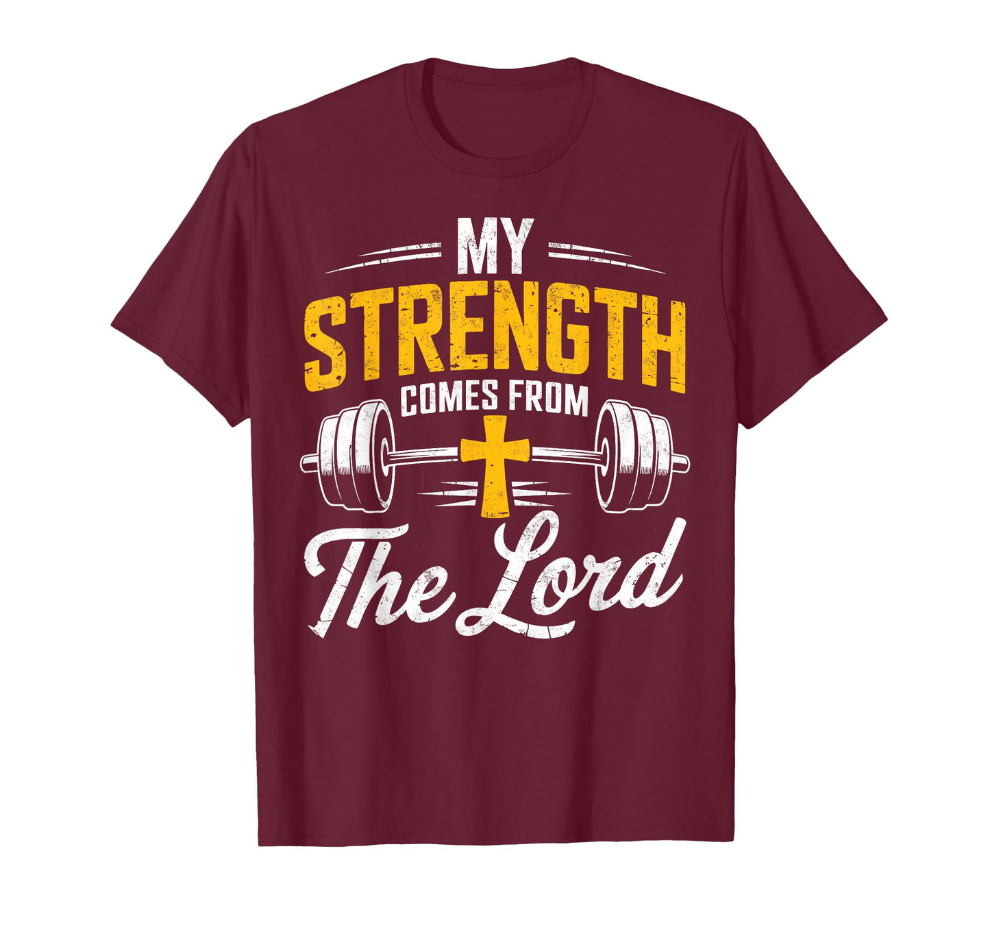My Strength Comes From the Lord Bible Christian Gym Workout T-Shirt