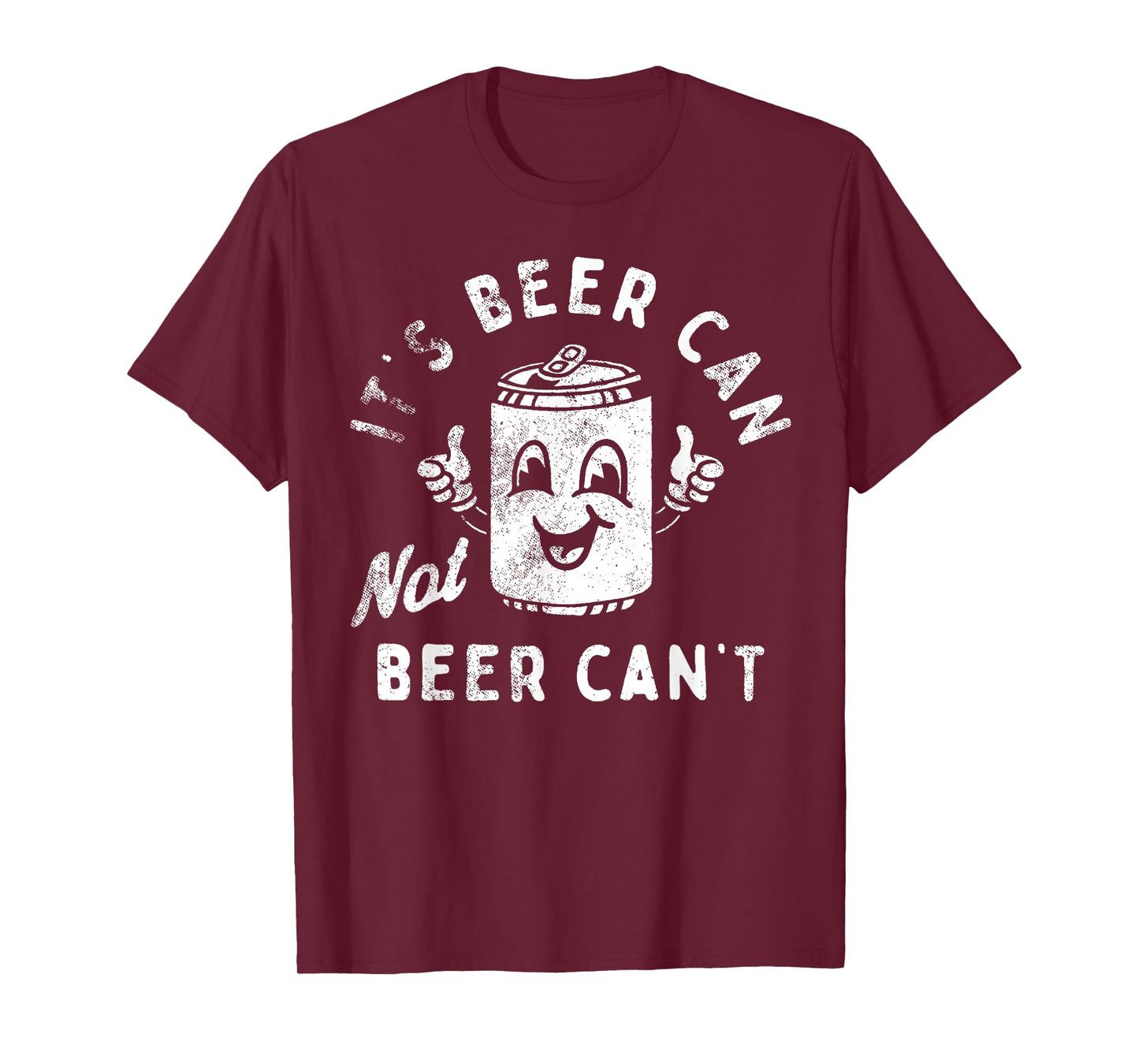 Retro It's Beer Can Not Beer Can't Funny Party Drinking T-Shirt