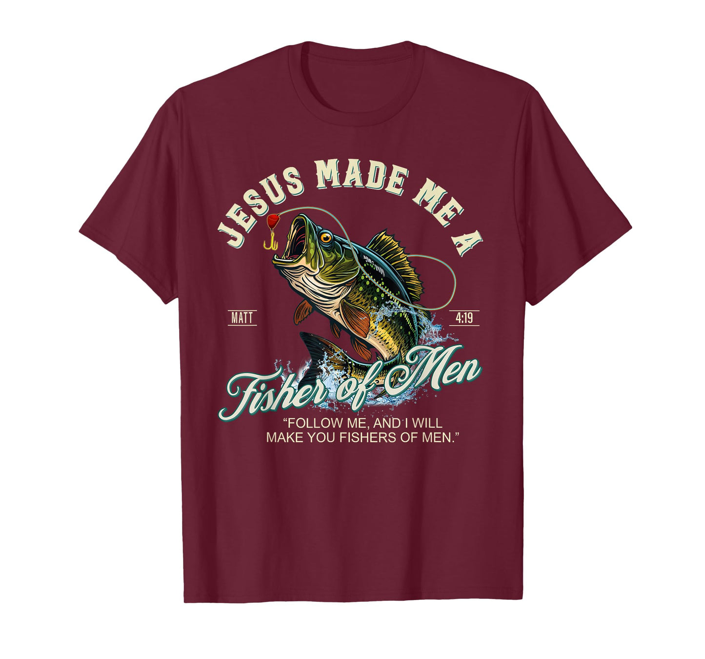 Jesus Made Me A Fisher Of Men Fishing Fisherman Religious T-Shirt