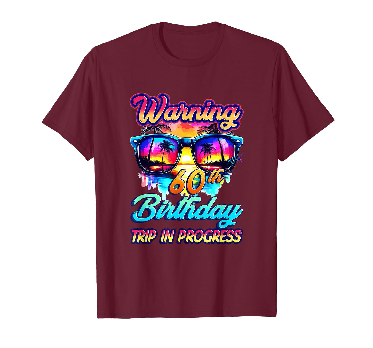 Funny 60 Years Old Warning 60Th Birthday Trip In Progress T-Shirt