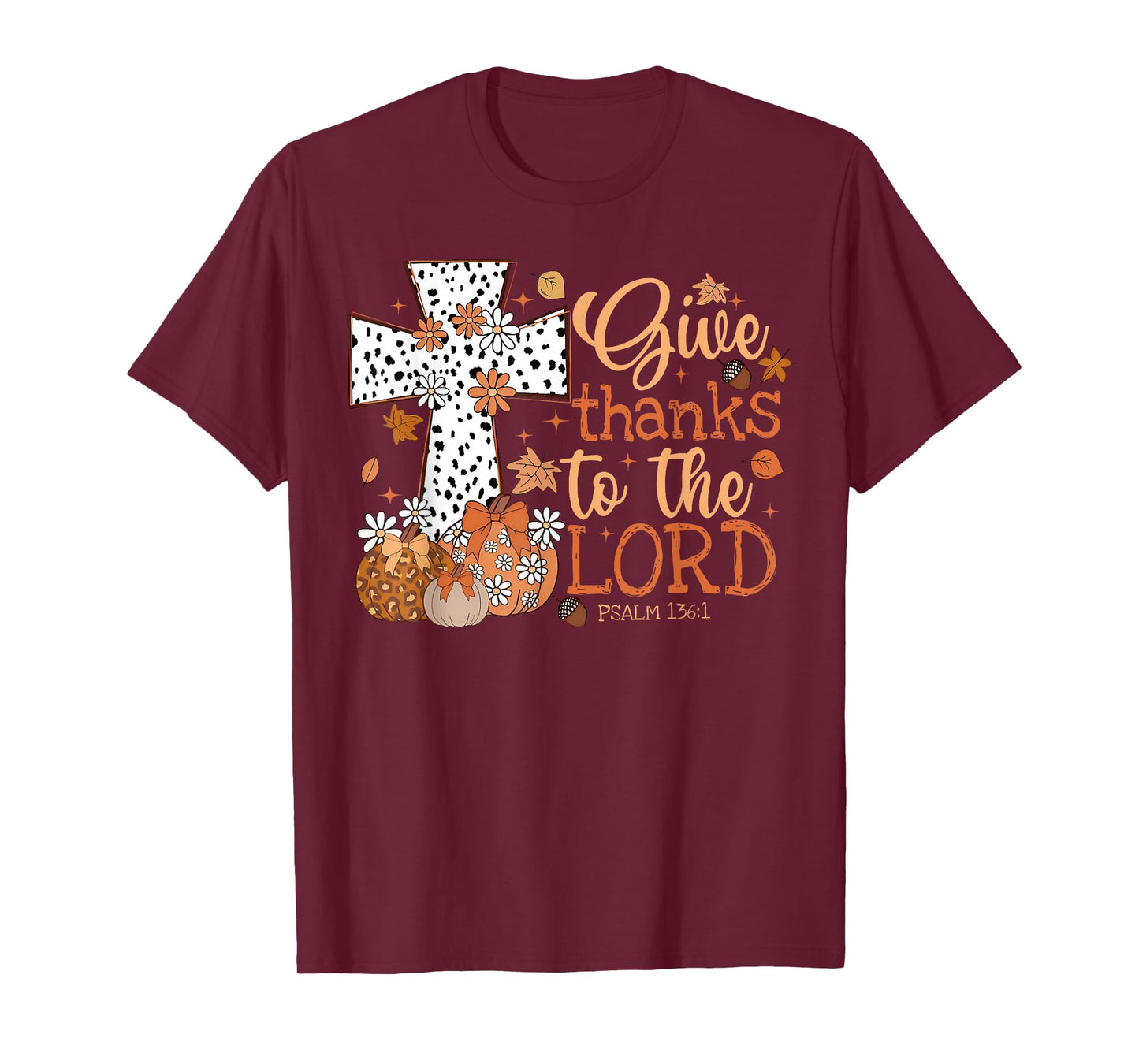 Give Thanks To The Lord Jesus Thanksgiving Autumn Christian T-Shirt