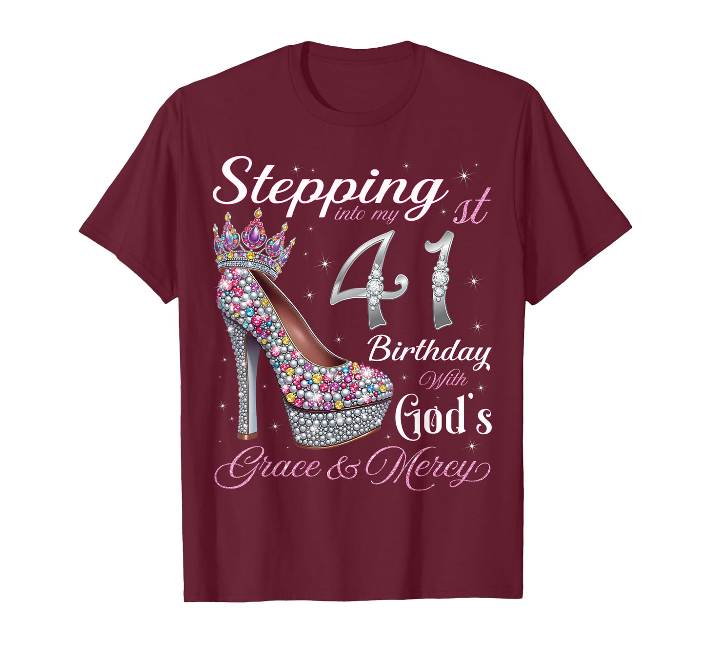 Stepping Into My 41st Birthday With God's Grace & Mercy T-Shirt