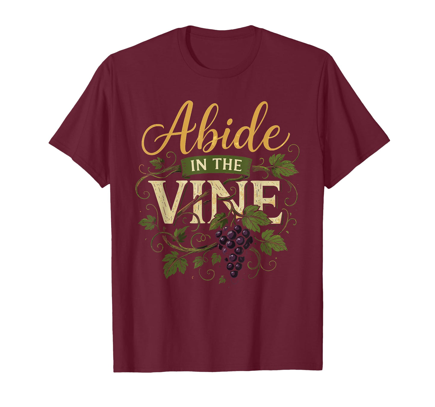 Abide in The Vine Shirt Christain Faith Shirt God Bible T-Shirt