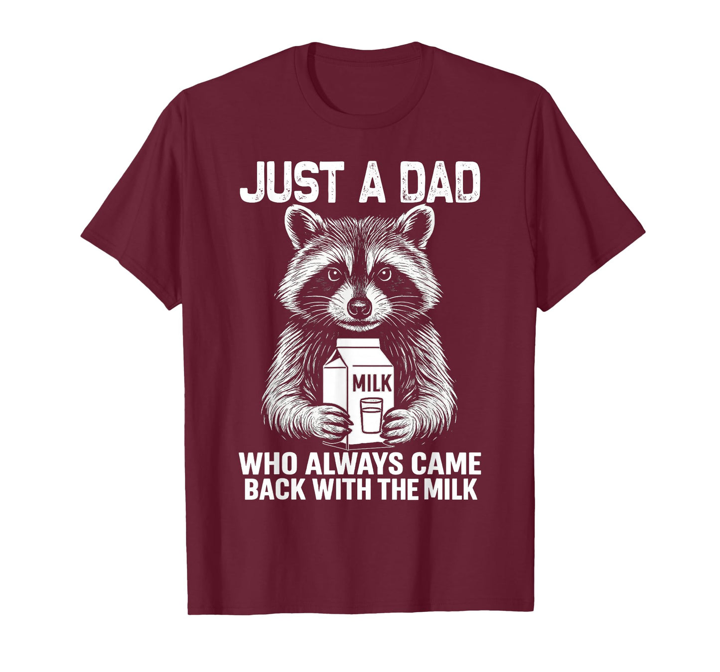 Just A Dad Who Always Came Back fathers day Funny Mens T-Shirt