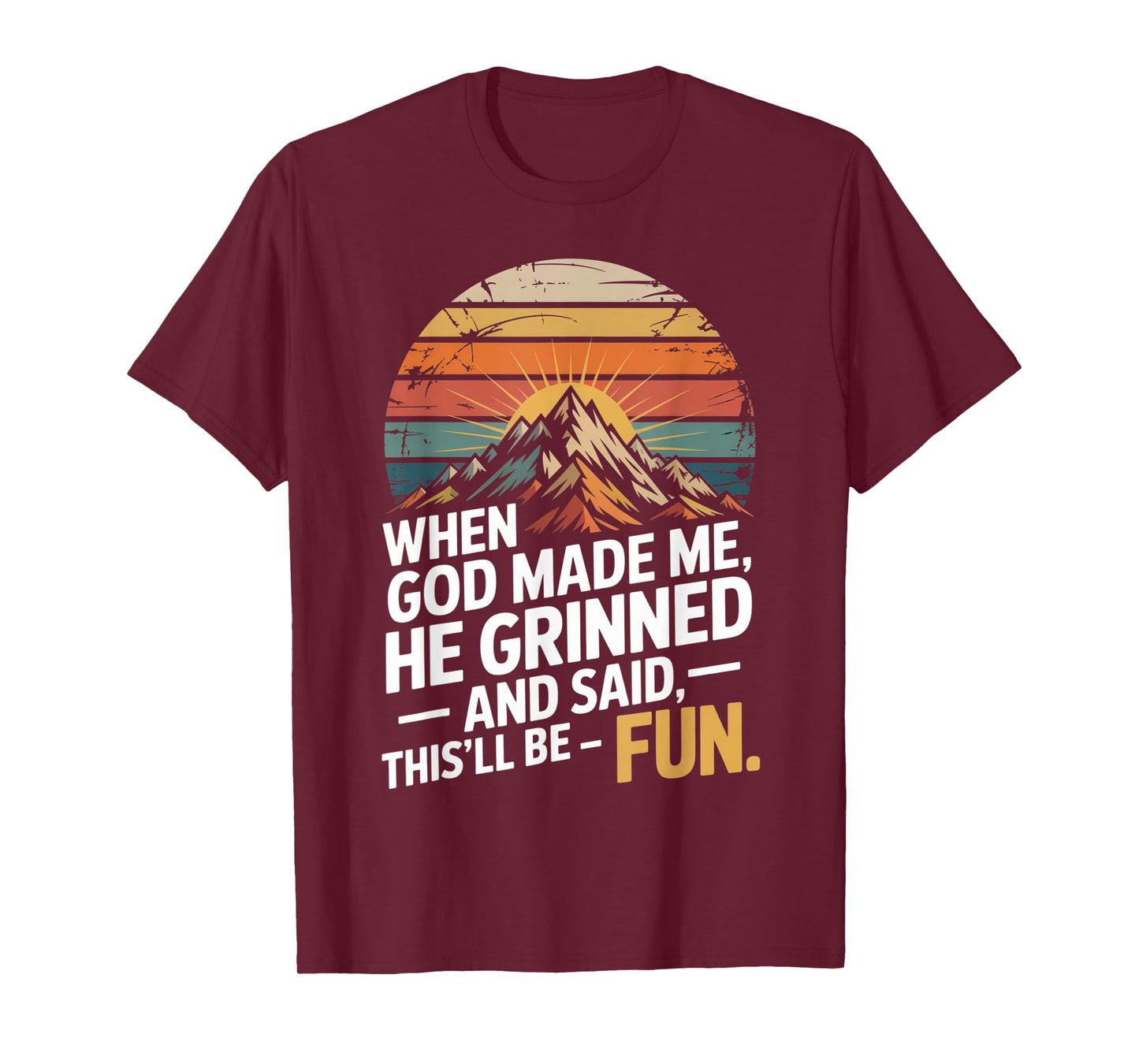 When God Made Me He Said This'll Be Fun for Men Dad, Husband T-Shirt
