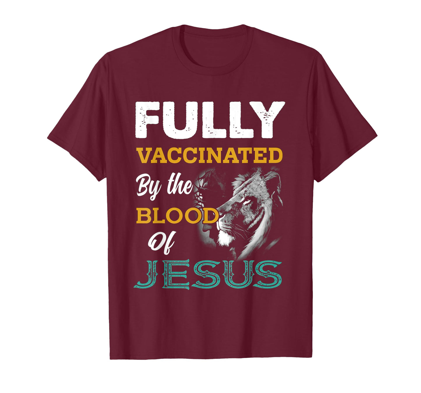 Fully Vaccinated By The Blood Of Jesus Lion God Christian T-Shirt