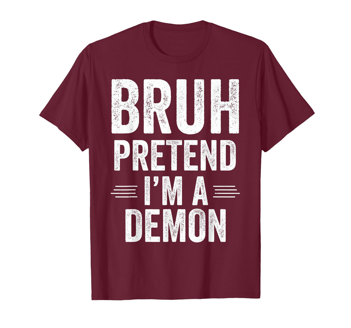 Demon Costume Halloween Bruh Pretend I'm A Demon Funny T-Shirt