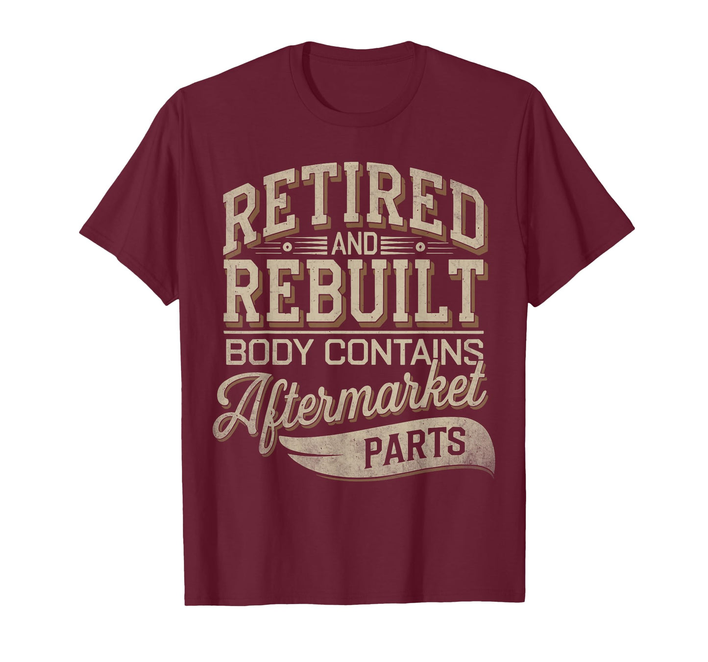 Retired And Rebuilt Body Contains Aftermarket Parts Retro T-Shirt