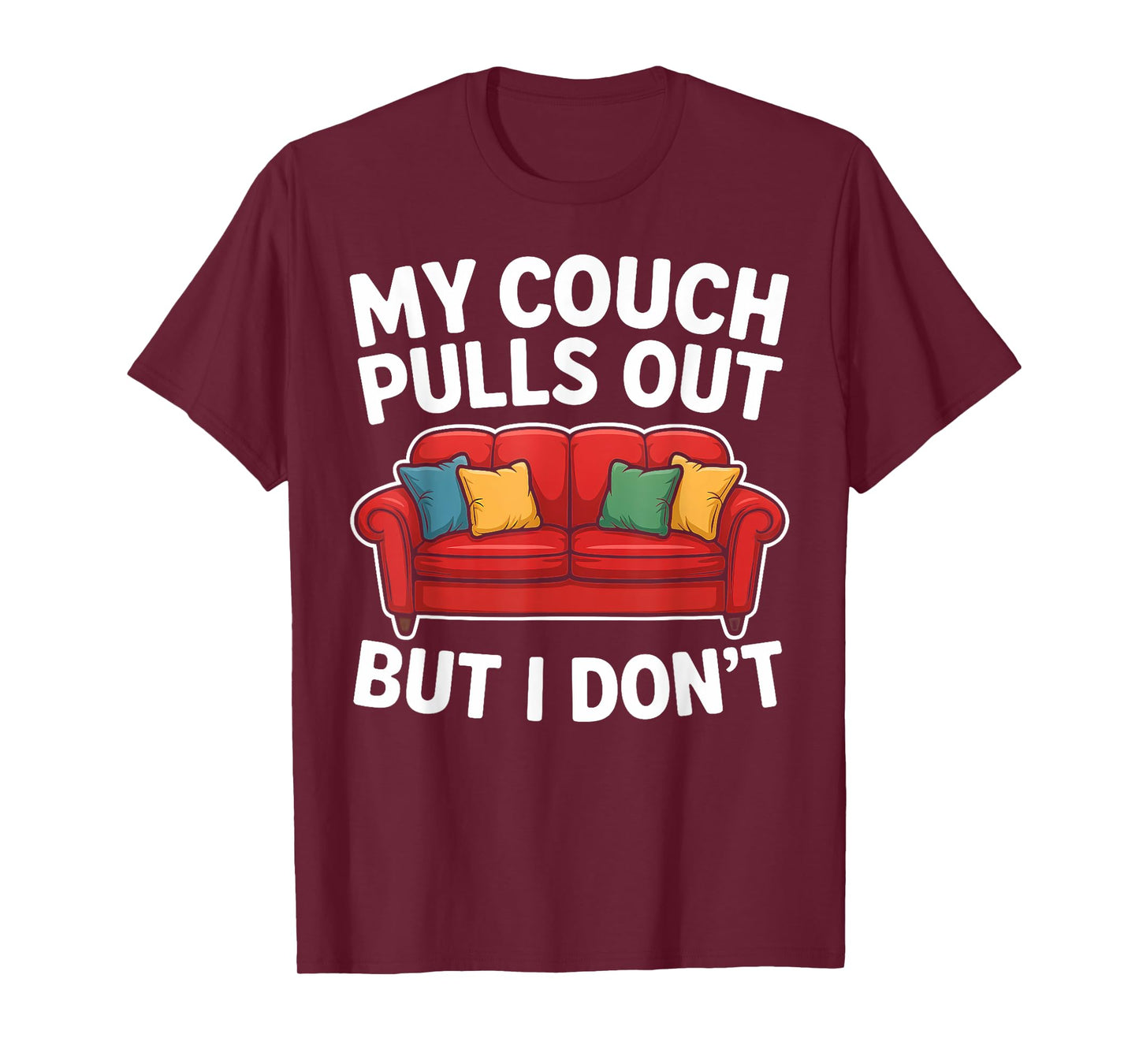 Funny My Couch Pulls Out But I Don't Retro Adult Mem Humor T-Shirt