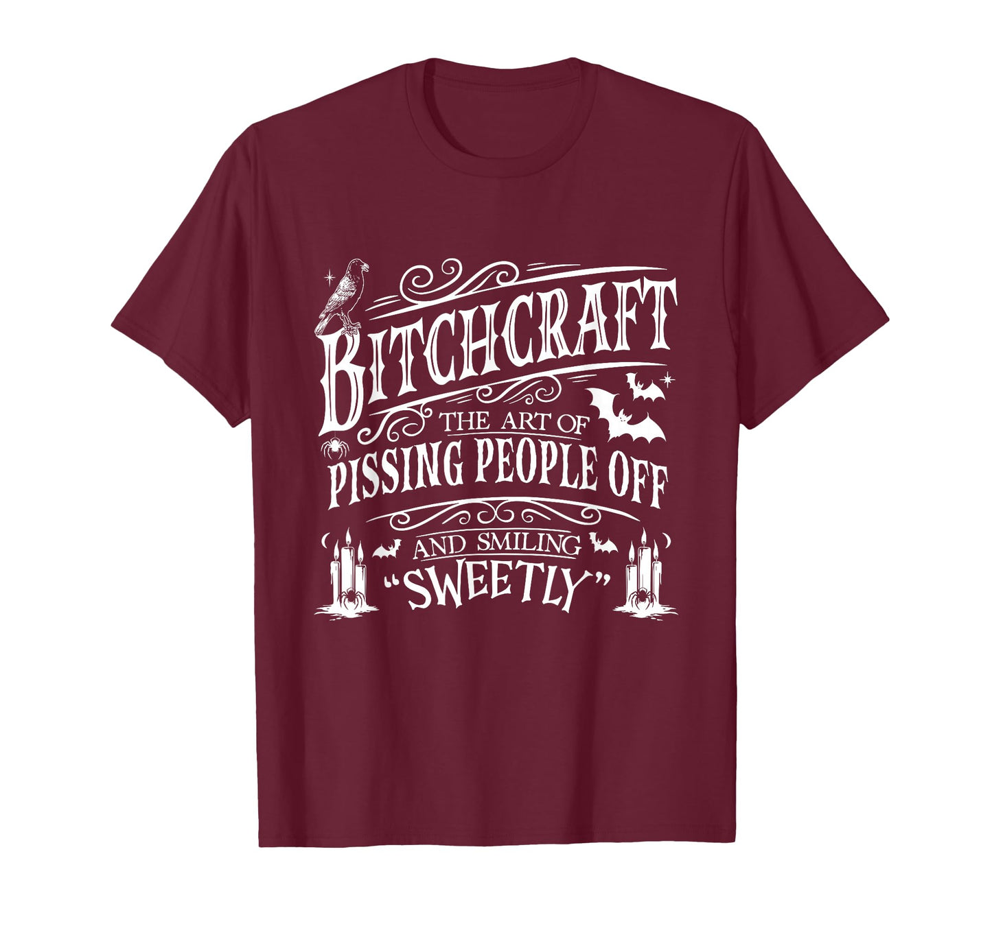 Bitchcraft The Art of Pissing People Off and Smiling Sweetly T-Shirt