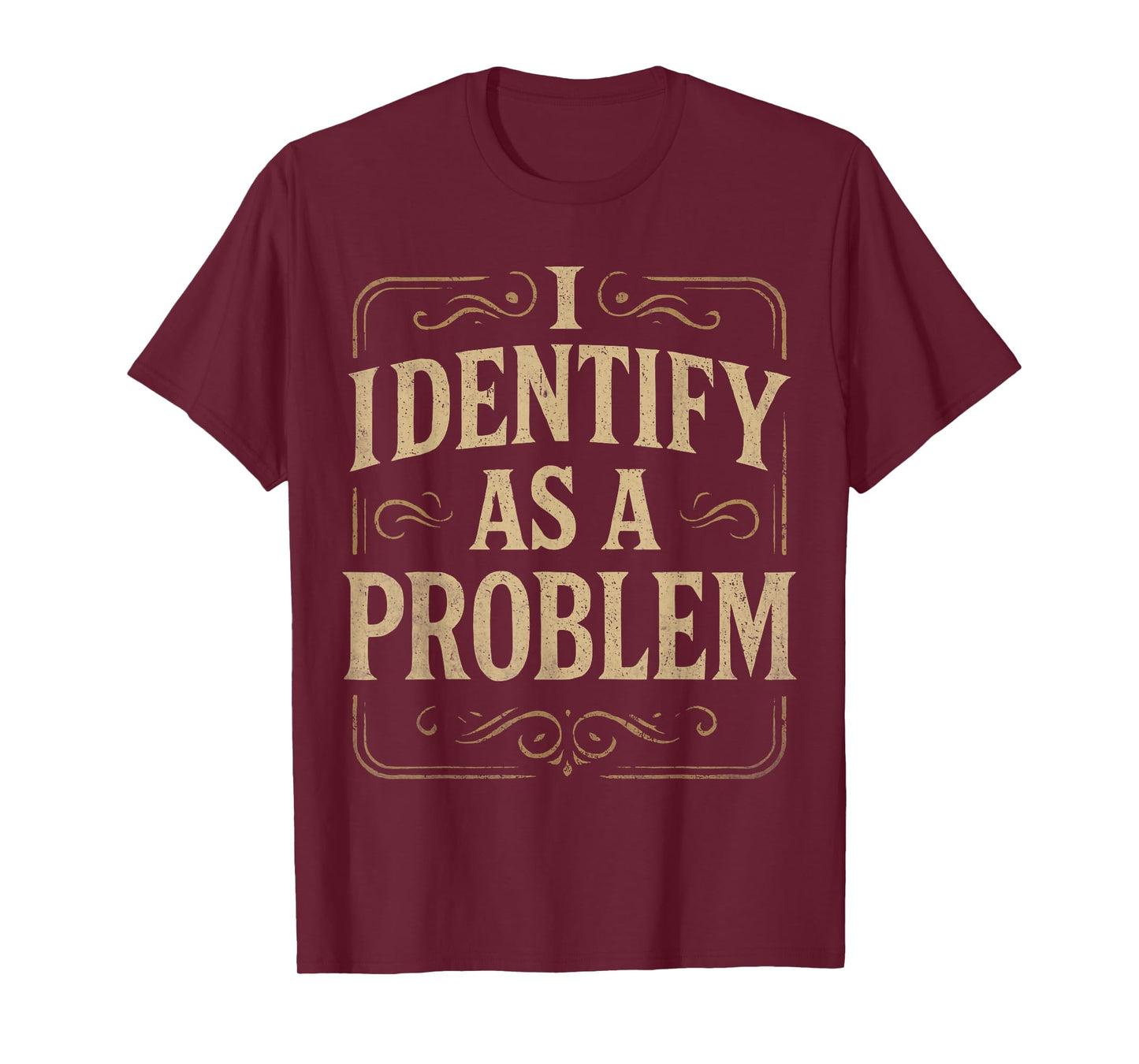 Funny 80s Vintage Quote Hilarious, I Identify As A Problem T-Shirt