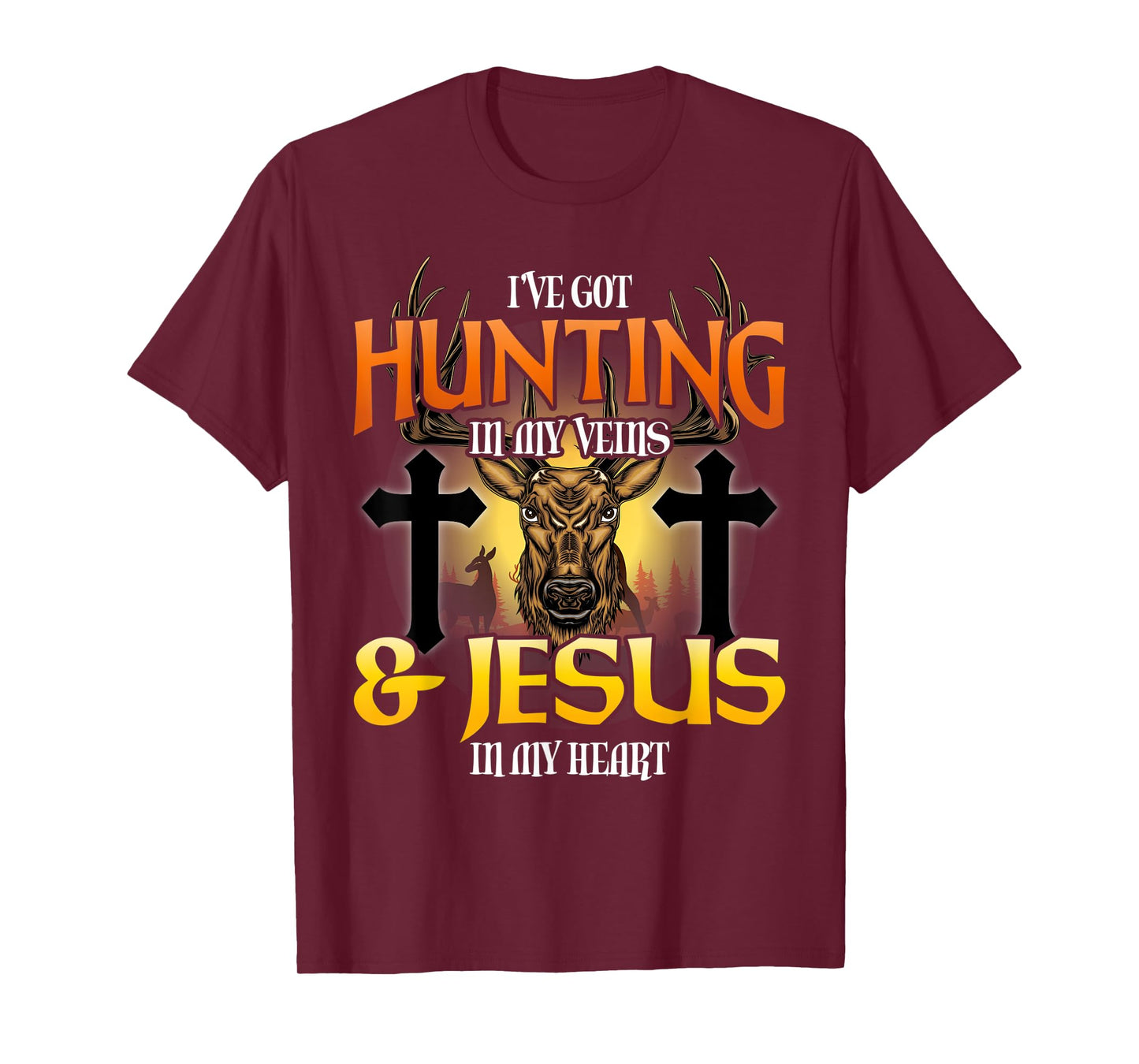 I've Got Hunting In My Veins & Jesus In My Heart T-Shirt