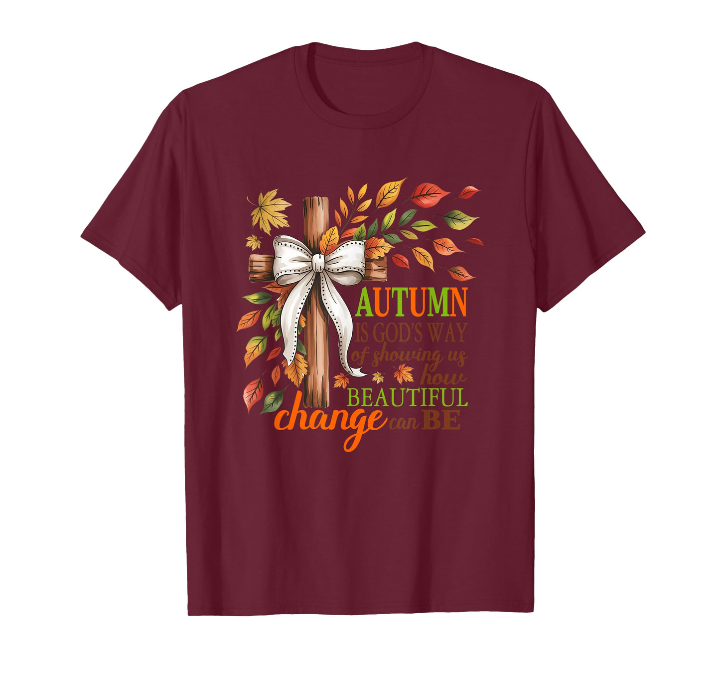 Autumn is God's Way of Showing Us Beautiful Change T-Shirt