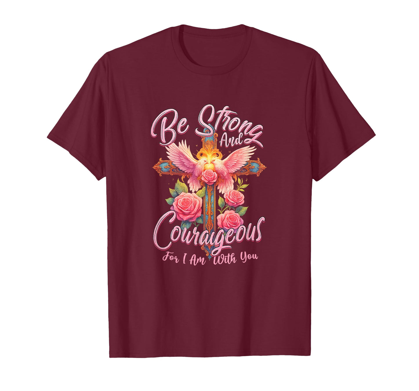 Be Strong and Courageous for I Am with You Angle Wings Rose T-Shirt