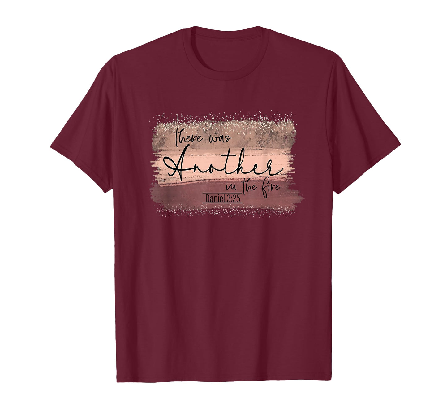 There Is Another In The Fire Daniel 3:25 Religious Scripture T-Shirt